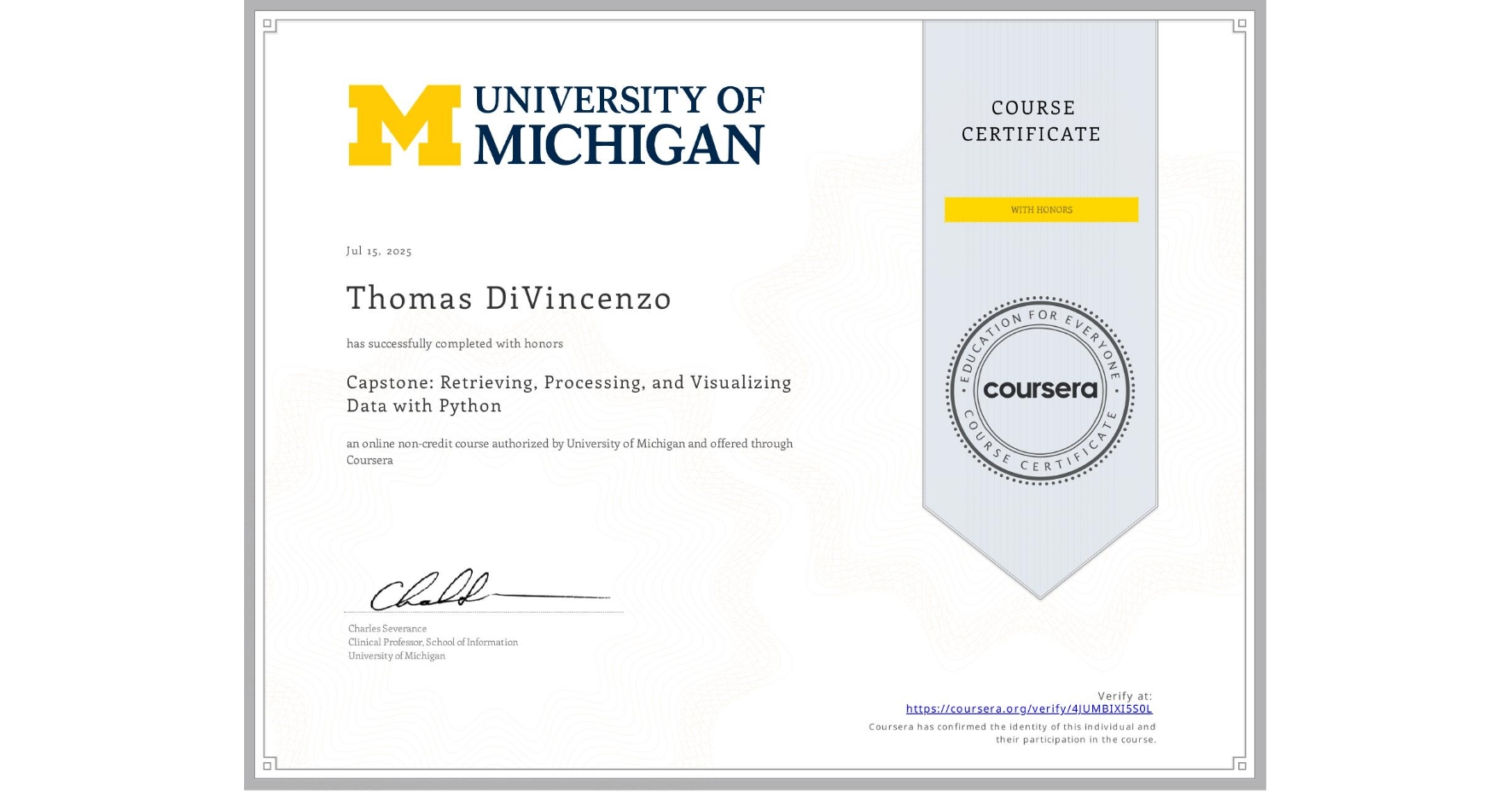View certificate for Thomas DiVincenzo, Capstone: Retrieving, Processing, and Visualizing Data with Python, an online non-credit course authorized by University of Michigan and offered through Coursera