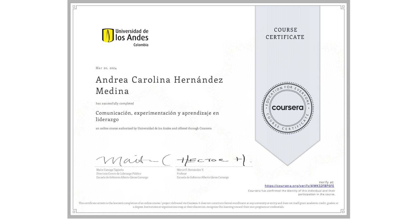 View certificate for Andrea Carolina Hernández Medina, Comunicación, experimentación y aprendizaje en liderazgo, an online non-credit course authorized by Universidad de los Andes and offered through Coursera