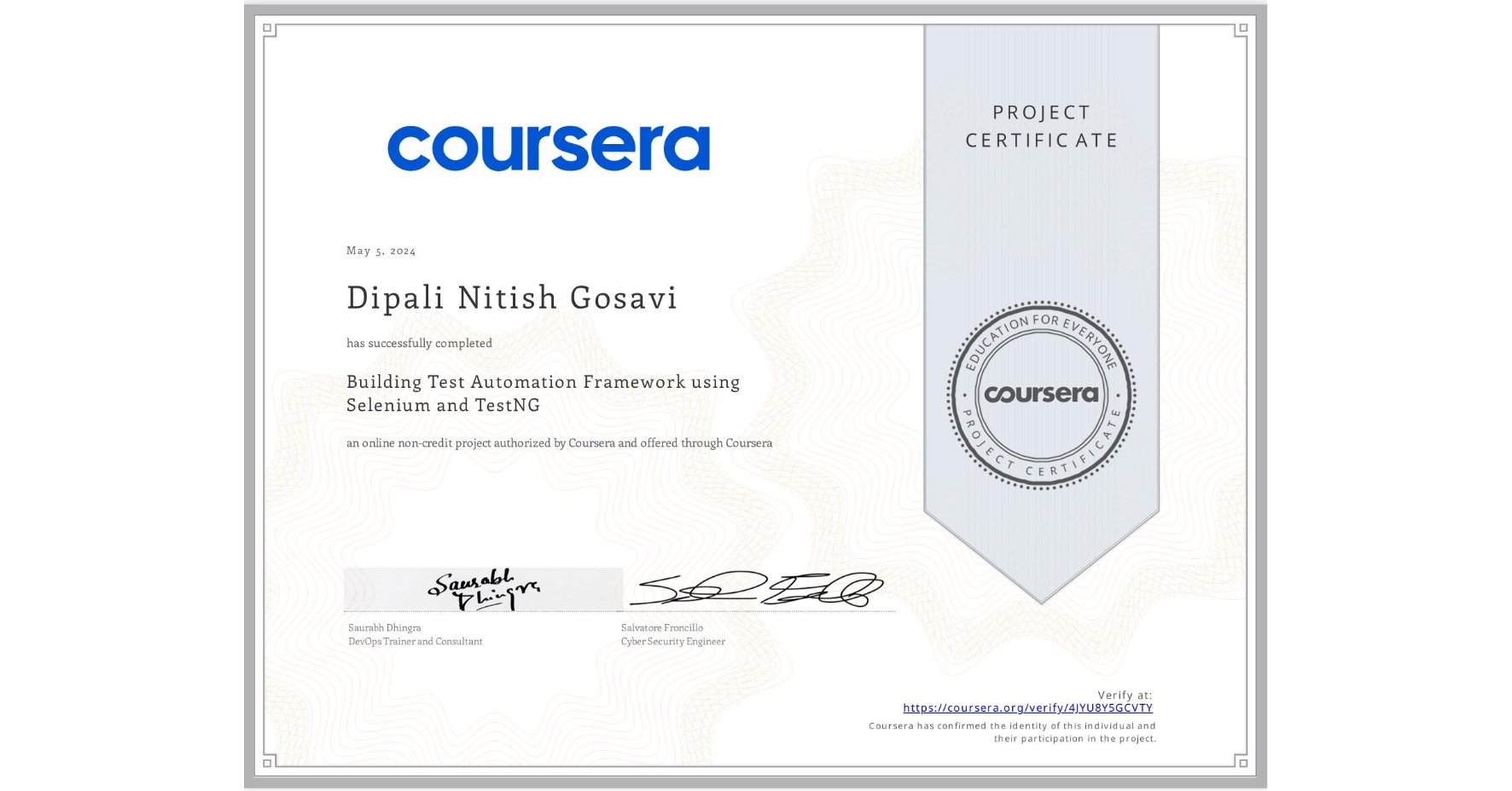 View certificate for Dipali Nitish Gosavi, Building Test Automation Framework using Selenium and TestNG, an online non-credit course authorized by Coursera and offered through Coursera