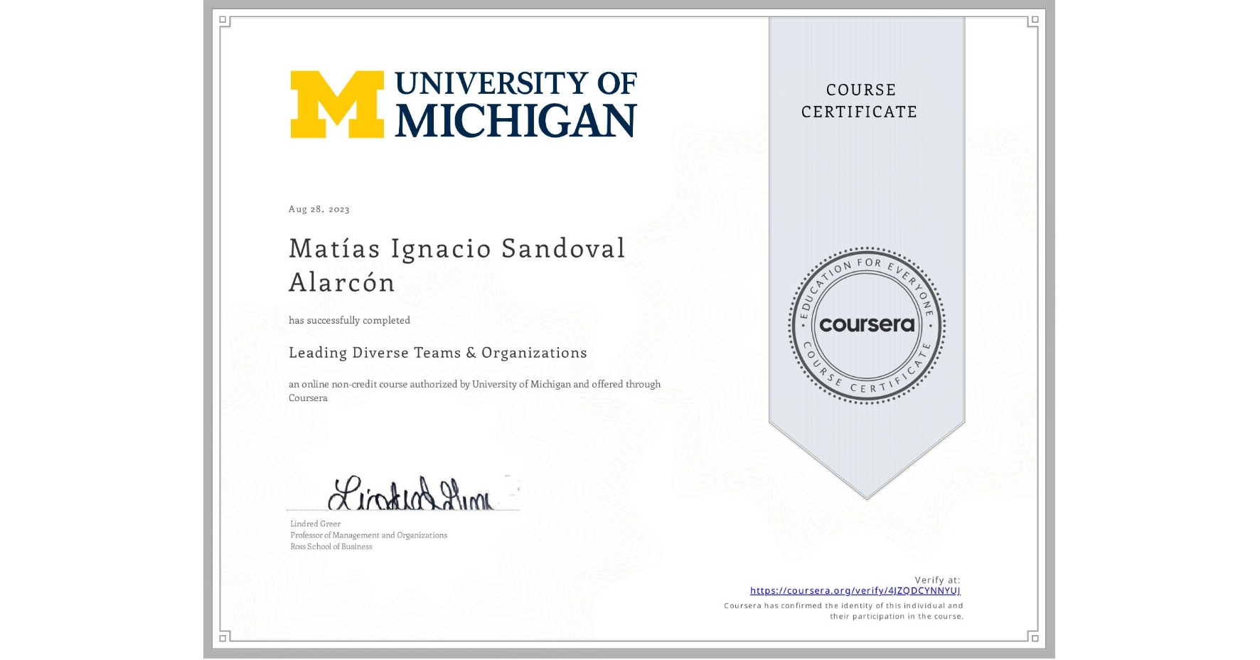 View certificate for Matías Ignacio Sandoval Alarcón, Leading Diverse Teams & Organizations, an online non-credit course authorized by University of Michigan and offered through Coursera