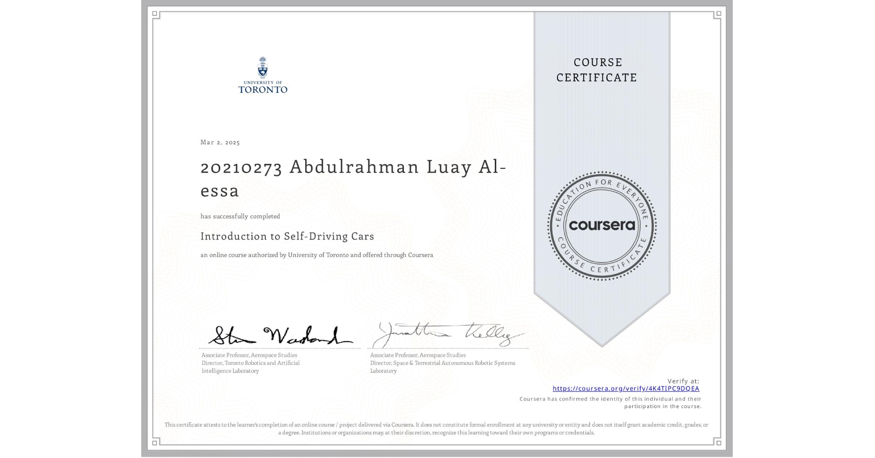 View certificate for 20210273 Abdulrahman Luay Al-essa, Introduction to Self-Driving Cars, an online non-credit course authorized by University of Toronto and offered through Coursera