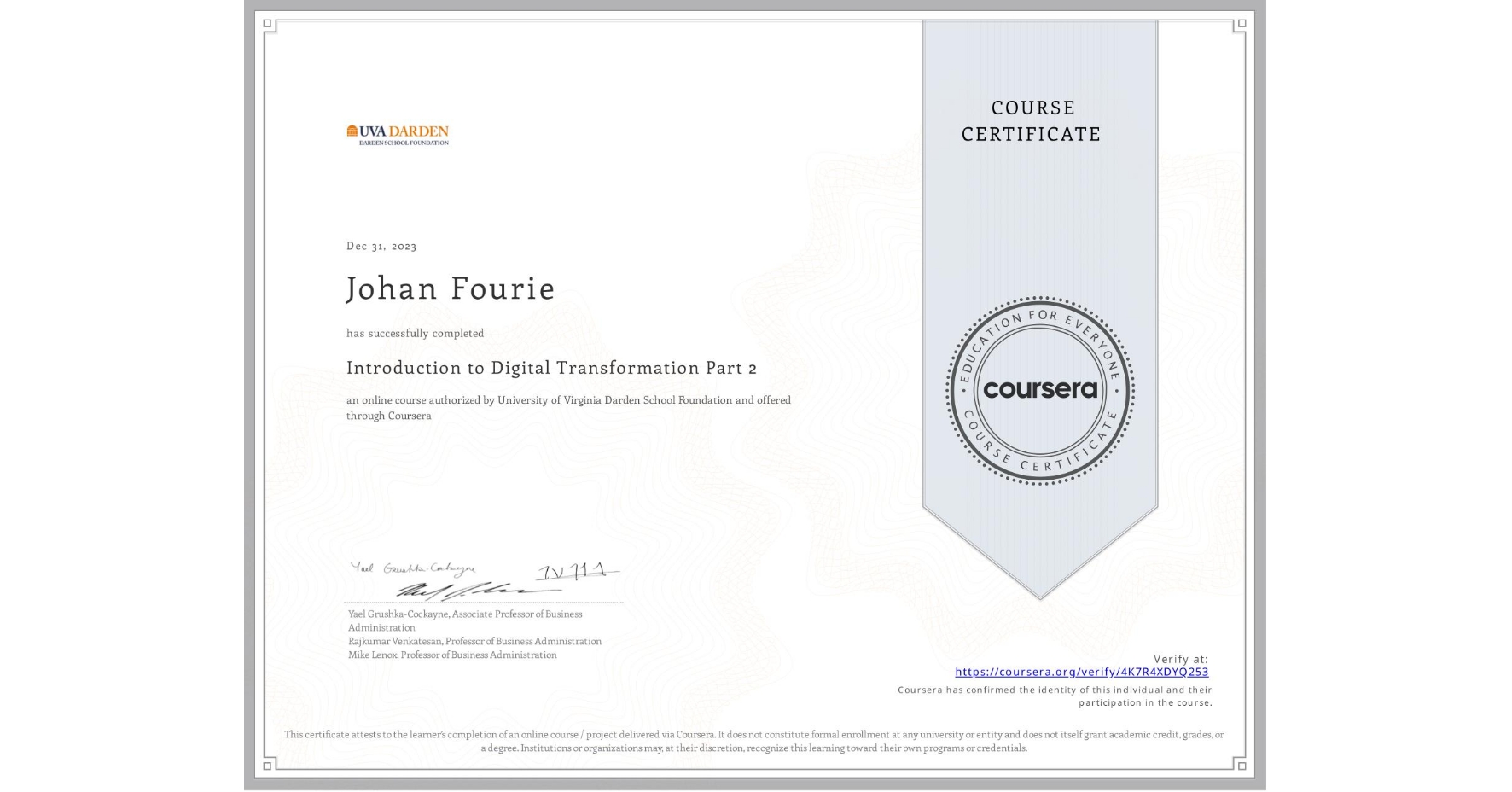 View certificate for Johan Fourie, Introduction to Digital Transformation Part 2, an online non-credit course authorized by University of Virginia Darden School Foundation and offered through Coursera