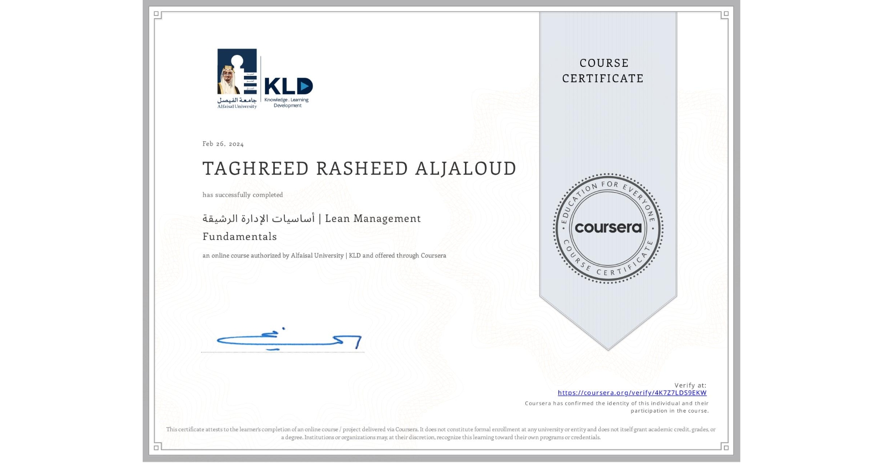 View certificate for TAGHREED RASHEED ALJALOUD, أساسيات الإدارة الرشيقة | Lean Management Fundamentals, an online non-credit course authorized by Alfaisal University | KLD and offered through Coursera