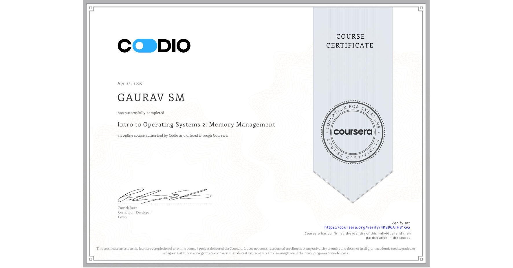View certificate for GAURAV SM, Intro to Operating Systems 2: Memory Management, an online non-credit course authorized by Codio and offered through Coursera