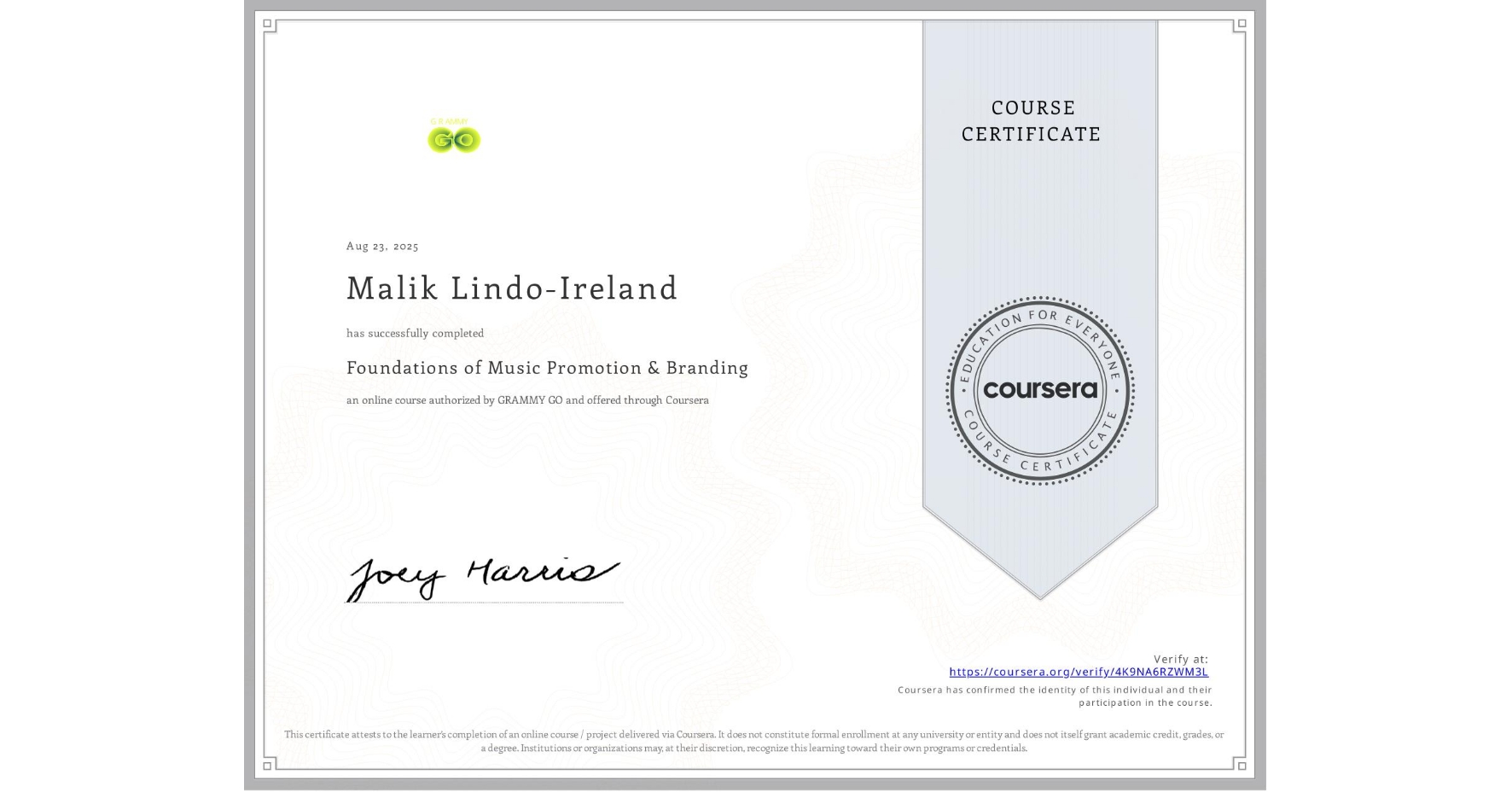 View certificate for Malik Lindo-Ireland, Foundations of Music Promotion & Branding, an online non-credit course authorized by GRAMMY GO and offered through Coursera