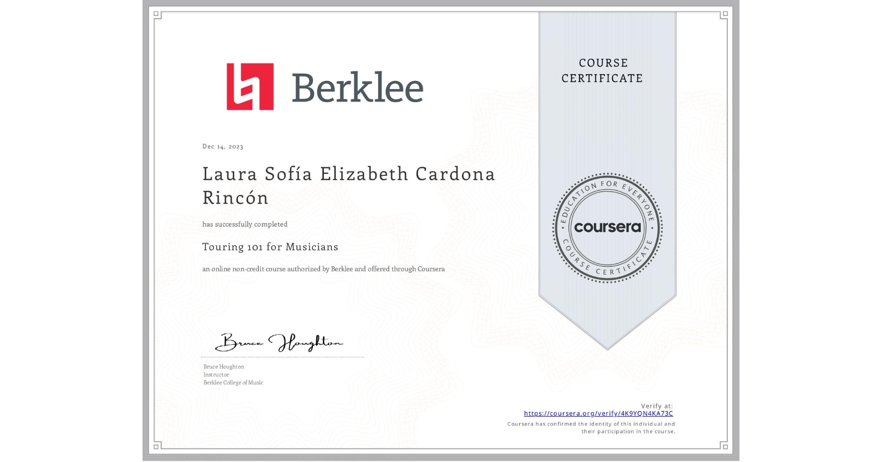 View certificate for Laura Sofía Elizabeth Cardona Rincón, Touring 101 for Musicians, an online non-credit course authorized by Berklee and offered through Coursera