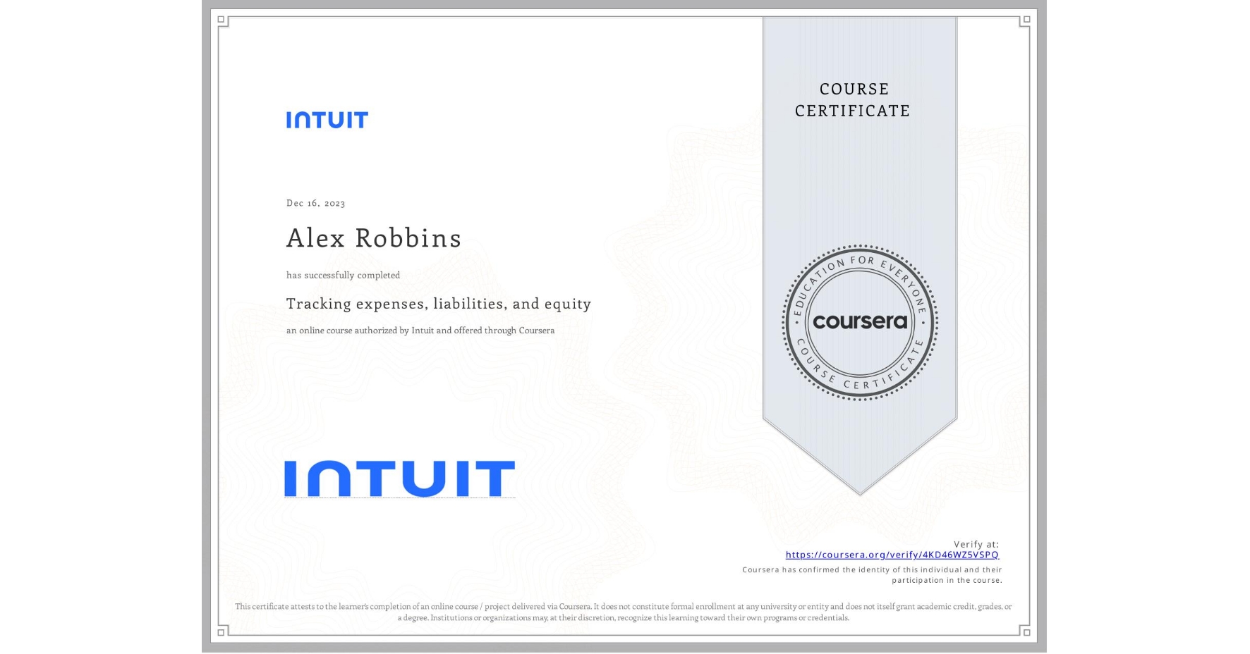 View certificate for Alex Robbins, Tracking expenses, liabilities, and equity, an online non-credit course authorized by Intuit and offered through Coursera