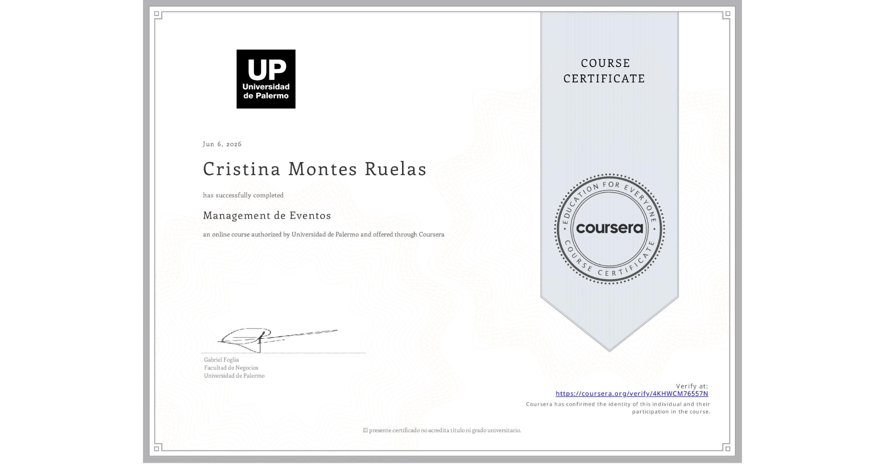 View certificate for Cristina Montes Ruelas, Management de Eventos, an online non-credit course authorized by Universidad de Palermo and offered through Coursera