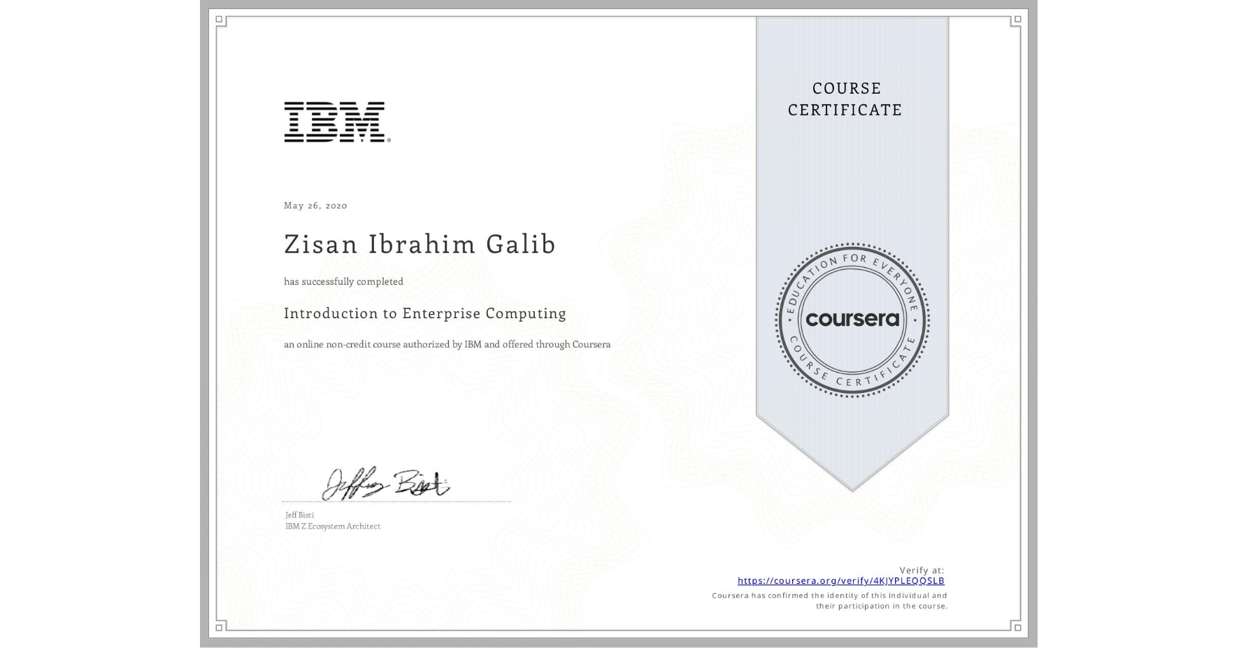 View certificate for Zisan Ibrahim Galib, Introduction to Enterprise Computing, an online non-credit course authorized by IBM  and offered through Coursera