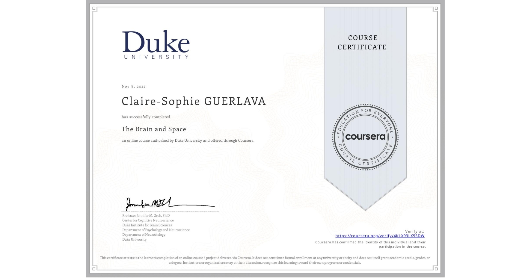 View certificate for Claire-Sophie GUERLAVA, The Brain and Space, an online non-credit course authorized by Duke University and offered through Coursera