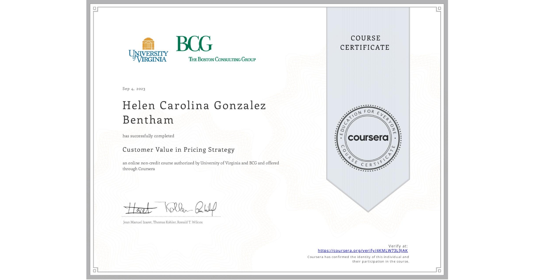 View certificate for Helen Carolina Gonzalez Bentham, Customer Value in Pricing Strategy, an online non-credit course authorized by University of Virginia & BCG and offered through Coursera