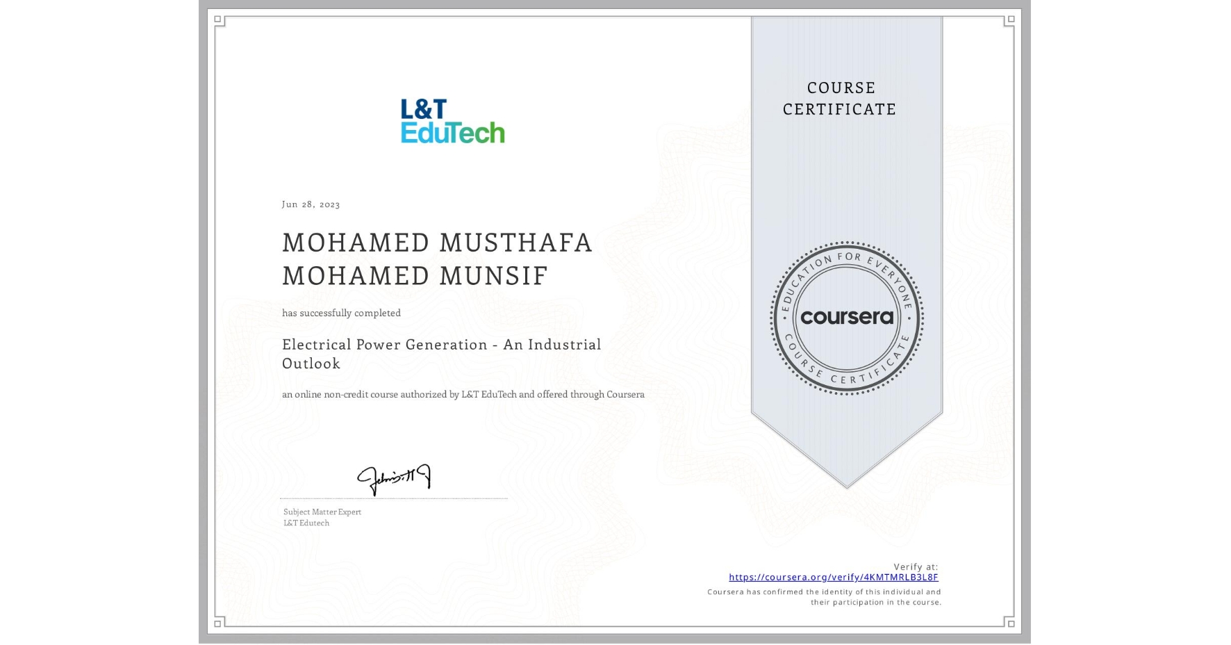 View certificate for MOHAMED MUSTHAFA  MOHAMED MUNSIF, Electrical Power Generation - An Industrial Outlook, an online non-credit course authorized by L&T EduTech and offered through Coursera