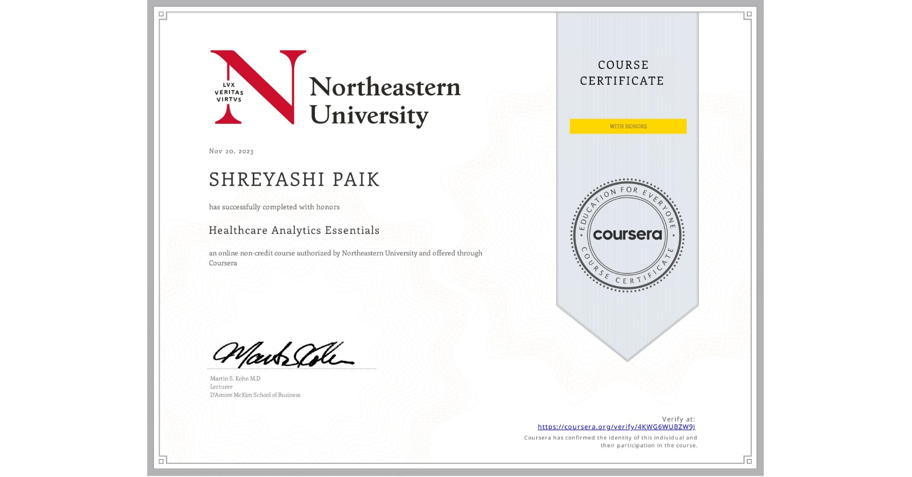 View certificate for SHREYASHI PAIK, Healthcare Analytics Essentials , an online non-credit course authorized by Northeastern University  and offered through Coursera