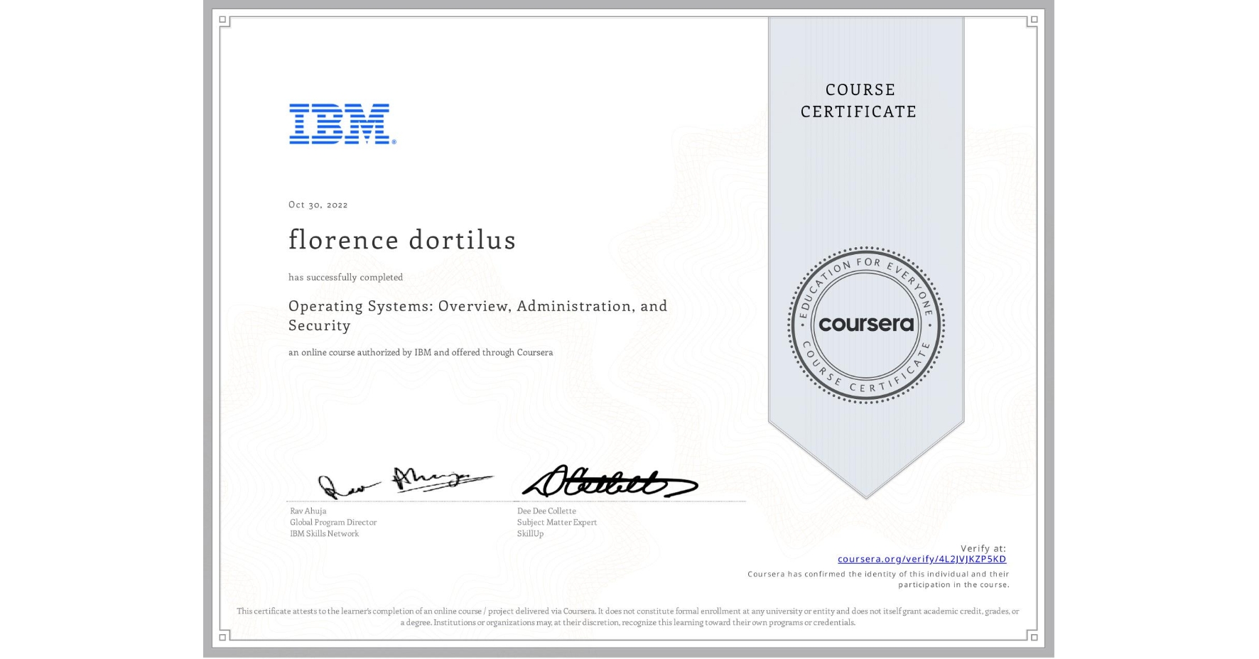View certificate for florence dortilus, Operating Systems: Overview, Administration, and Security, an online non-credit course authorized by IBM and offered through Coursera