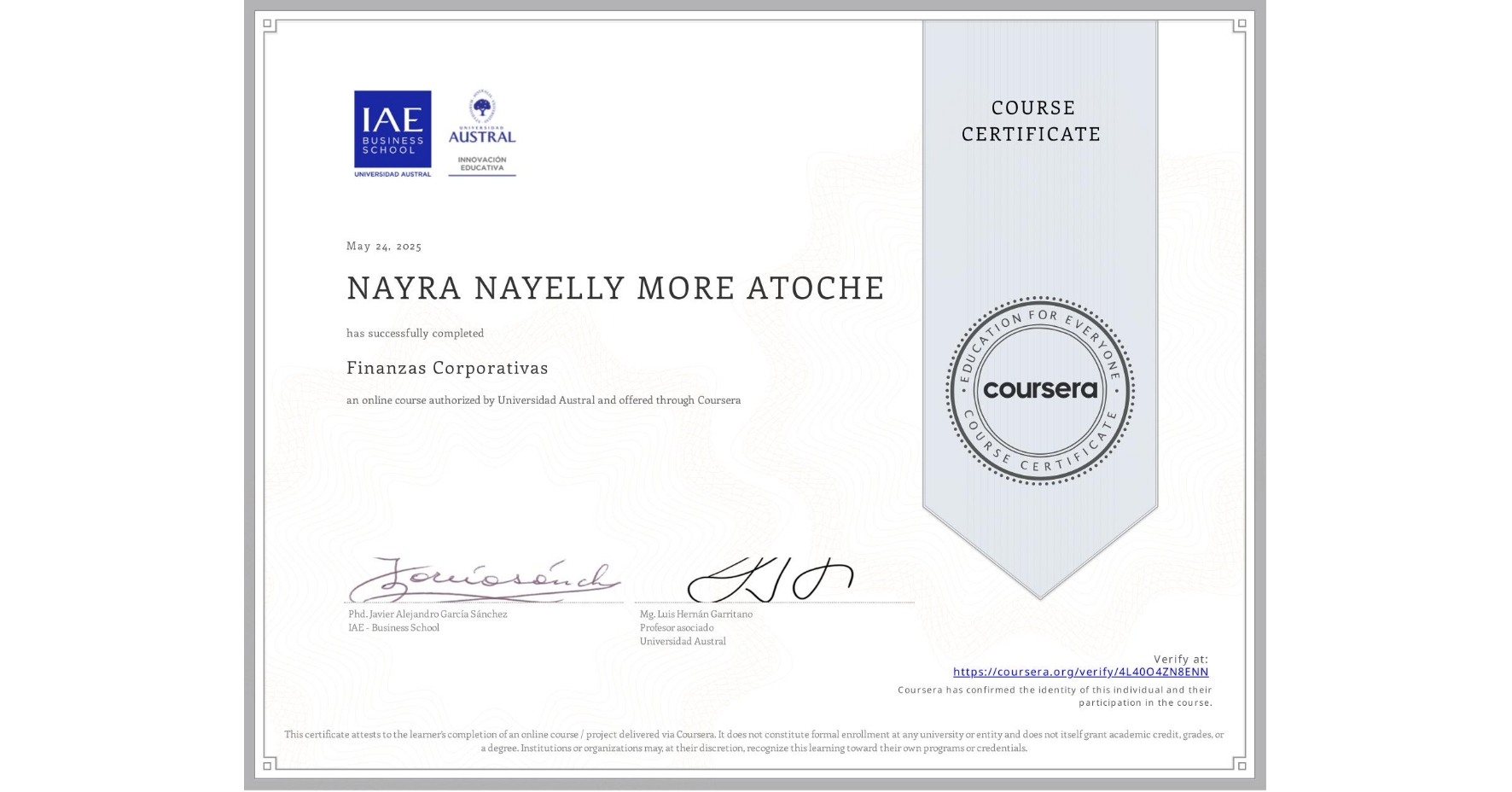 View certificate for NAYRA NAYELLY MORE ATOCHE, Finanzas Corporativas, an online non-credit course authorized by Universidad Austral and offered through Coursera