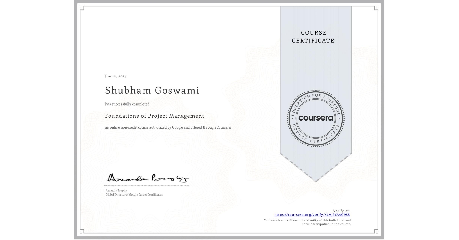 View certificate for Shubham Goswami, Foundations of Project Management, an online non-credit course authorized by Google and offered through Coursera