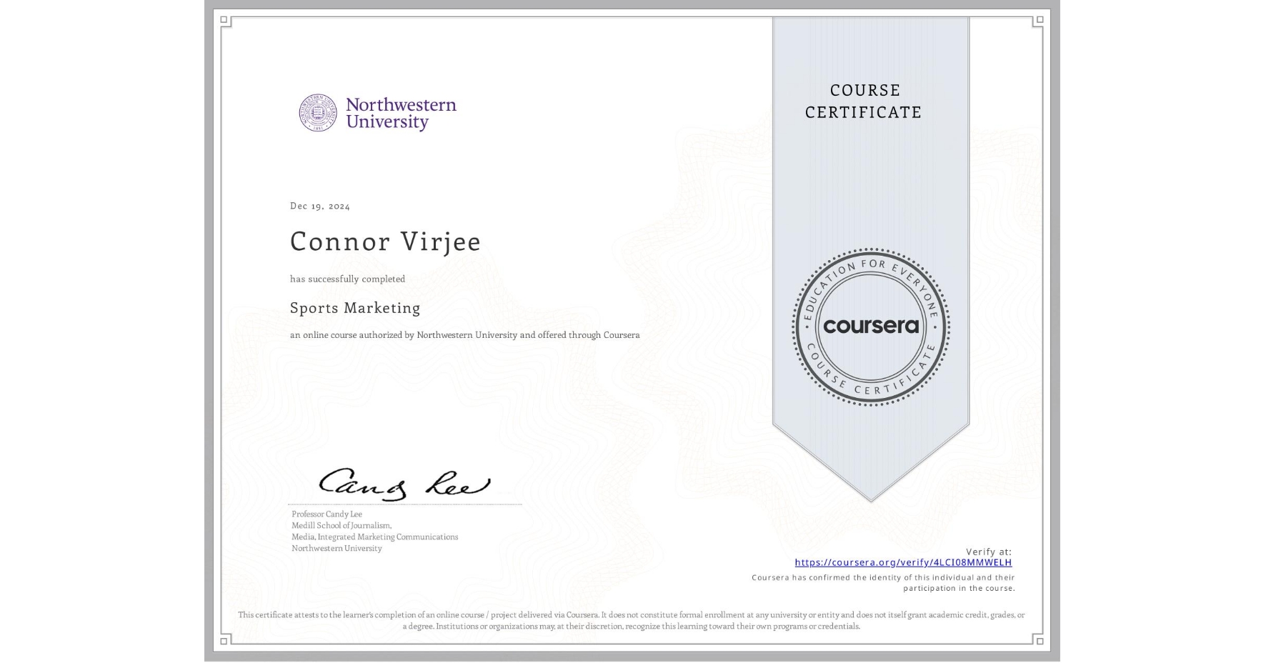 View certificate for Connor Virjee, Sports Marketing, an online non-credit course authorized by Northwestern University and offered through Coursera