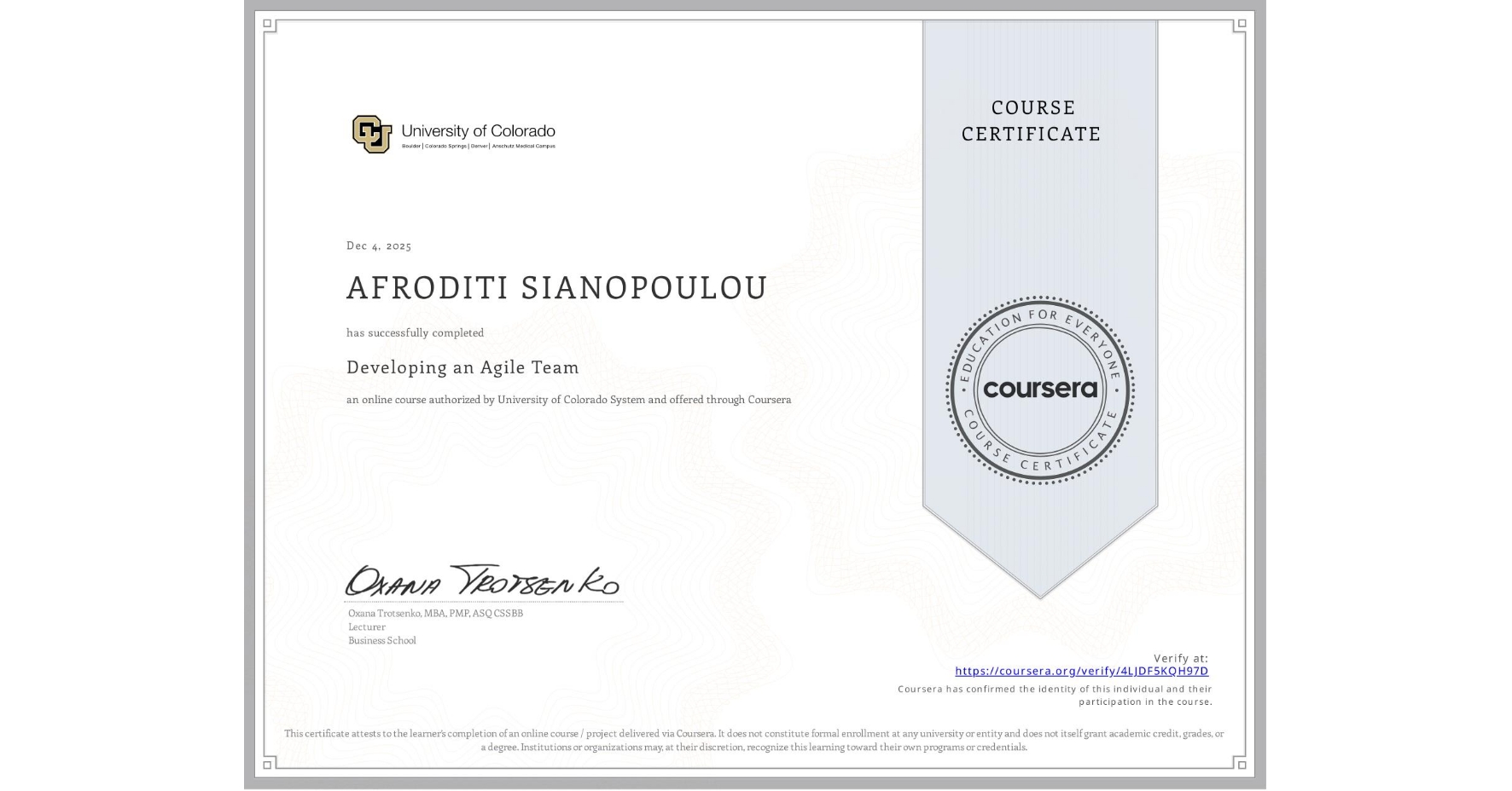 View certificate for AFRODITI SIANOPOULOU, Developing an Agile Team, an online non-credit course authorized by University of Colorado System and offered through Coursera