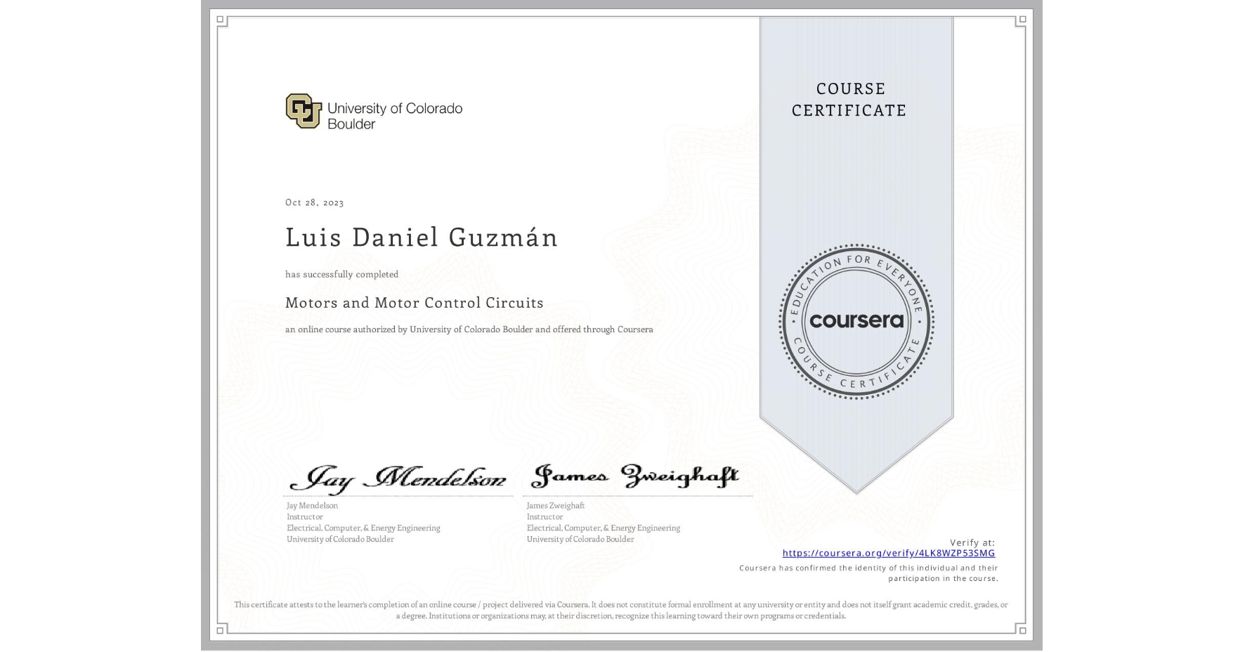 View certificate for Luis Daniel Guzmán, Motors and Motor Control Circuits, an online non-credit course authorized by University of Colorado Boulder and offered through Coursera