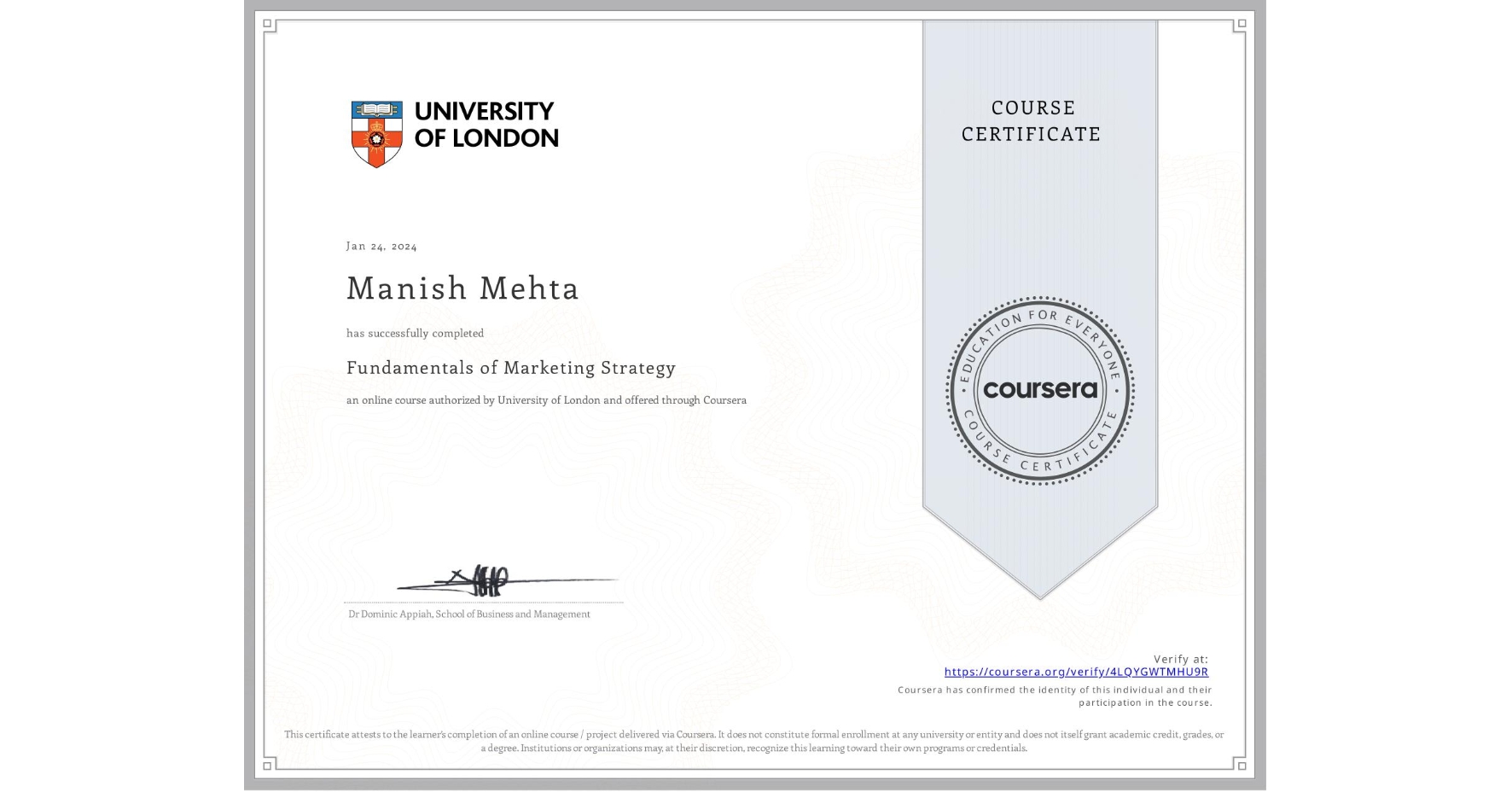 View certificate for Manish Mehta, Fundamentals of Marketing Strategy, an online non-credit course authorized by University of London and offered through Coursera
