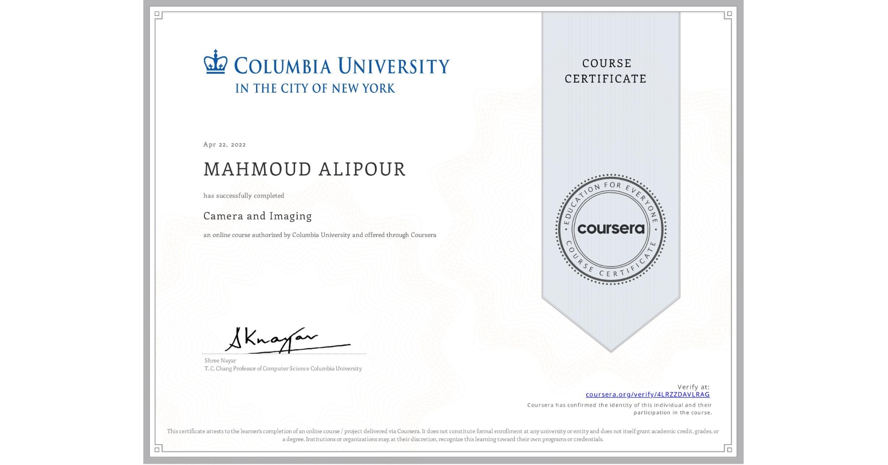 View certificate for MAHMOUD ALIPOUR, Camera and Imaging, an online non-credit course authorized by Columbia University and offered through Coursera