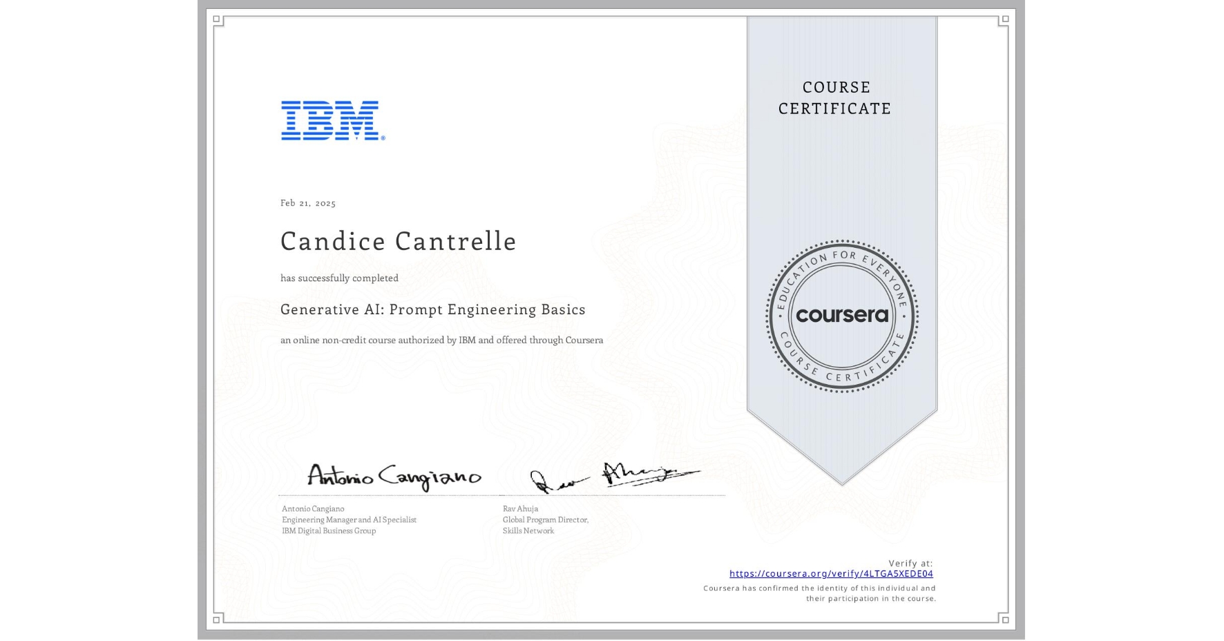 View certificate for Candice Cantrelle, Generative AI: Prompt Engineering Basics, an online non-credit course authorized by IBM and offered through Coursera