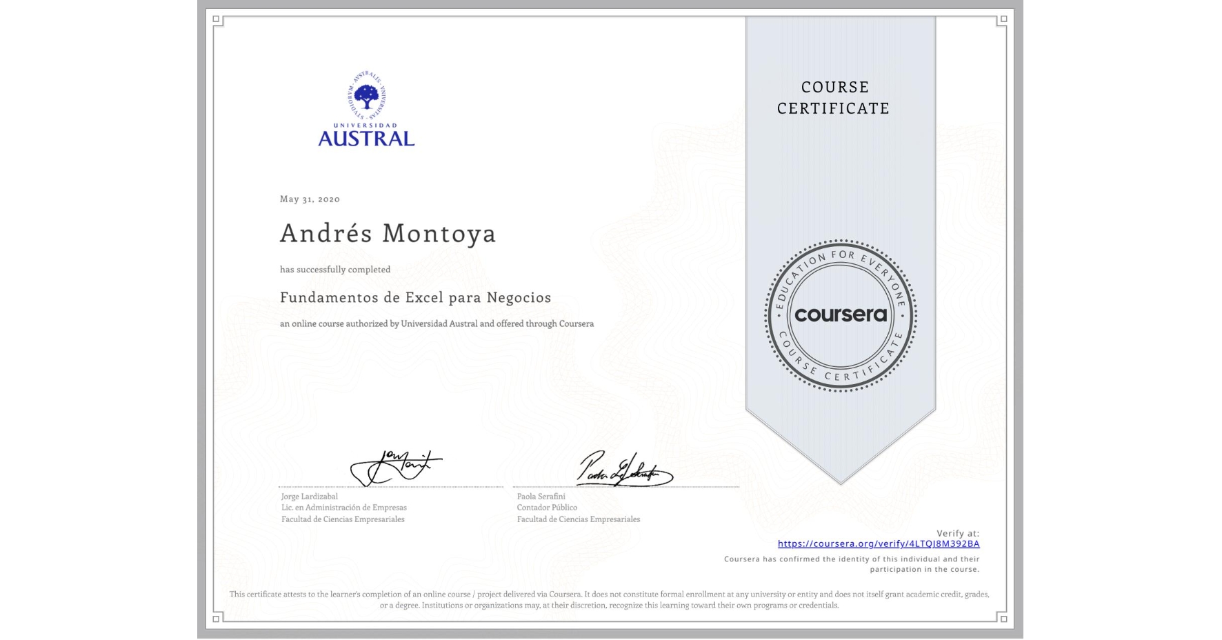 View certificate for  Andrés Montoya, Fundamentos de Excel para Negocios, an online non-credit course authorized by Universidad Austral and offered through Coursera
