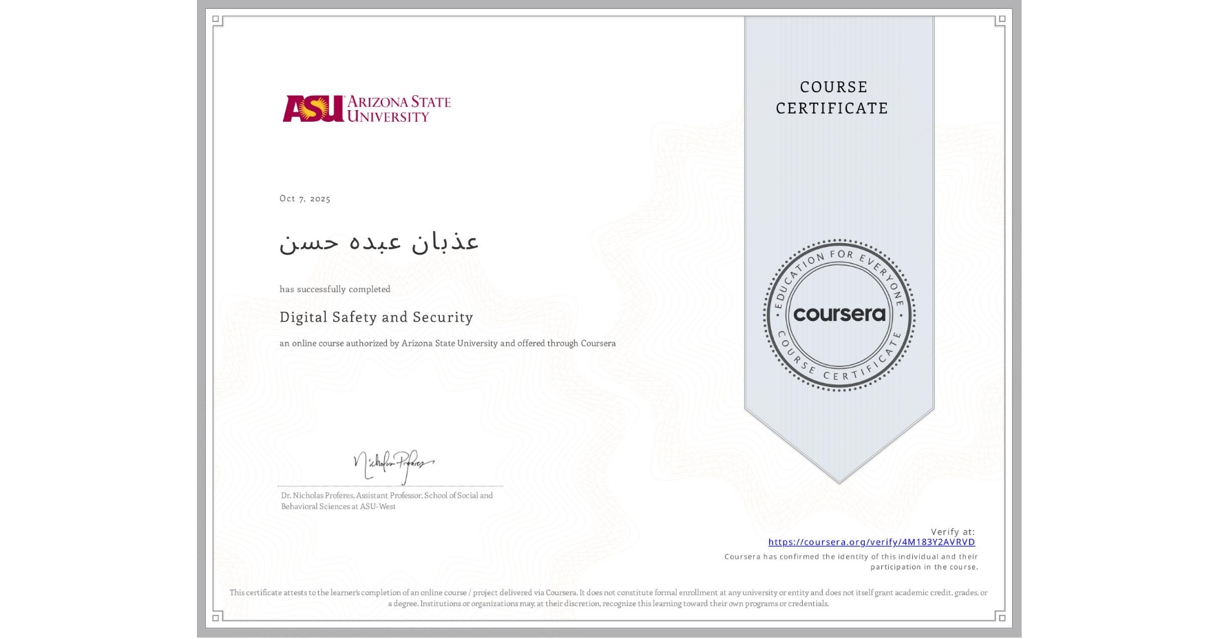 View certificate for عذبان عبده حسن, Digital Safety and Security, an online non-credit course authorized by Arizona State University and offered through Coursera