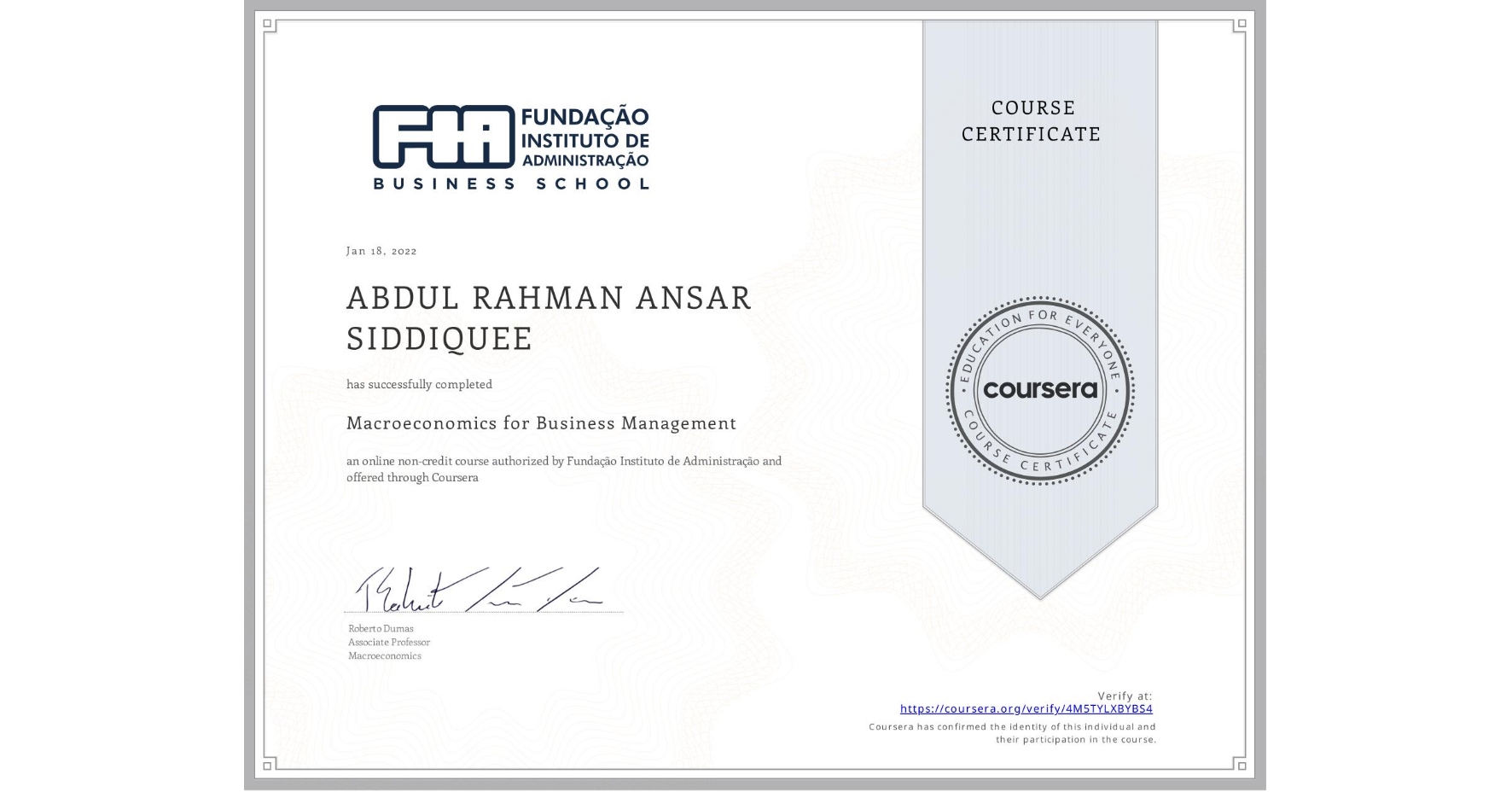 View certificate for ABDUL RAHMAN ANSAR SIDDIQUEE, Macroeconomics for Business Management, an online non-credit course authorized by Fundação Instituto de Administração and offered through Coursera
