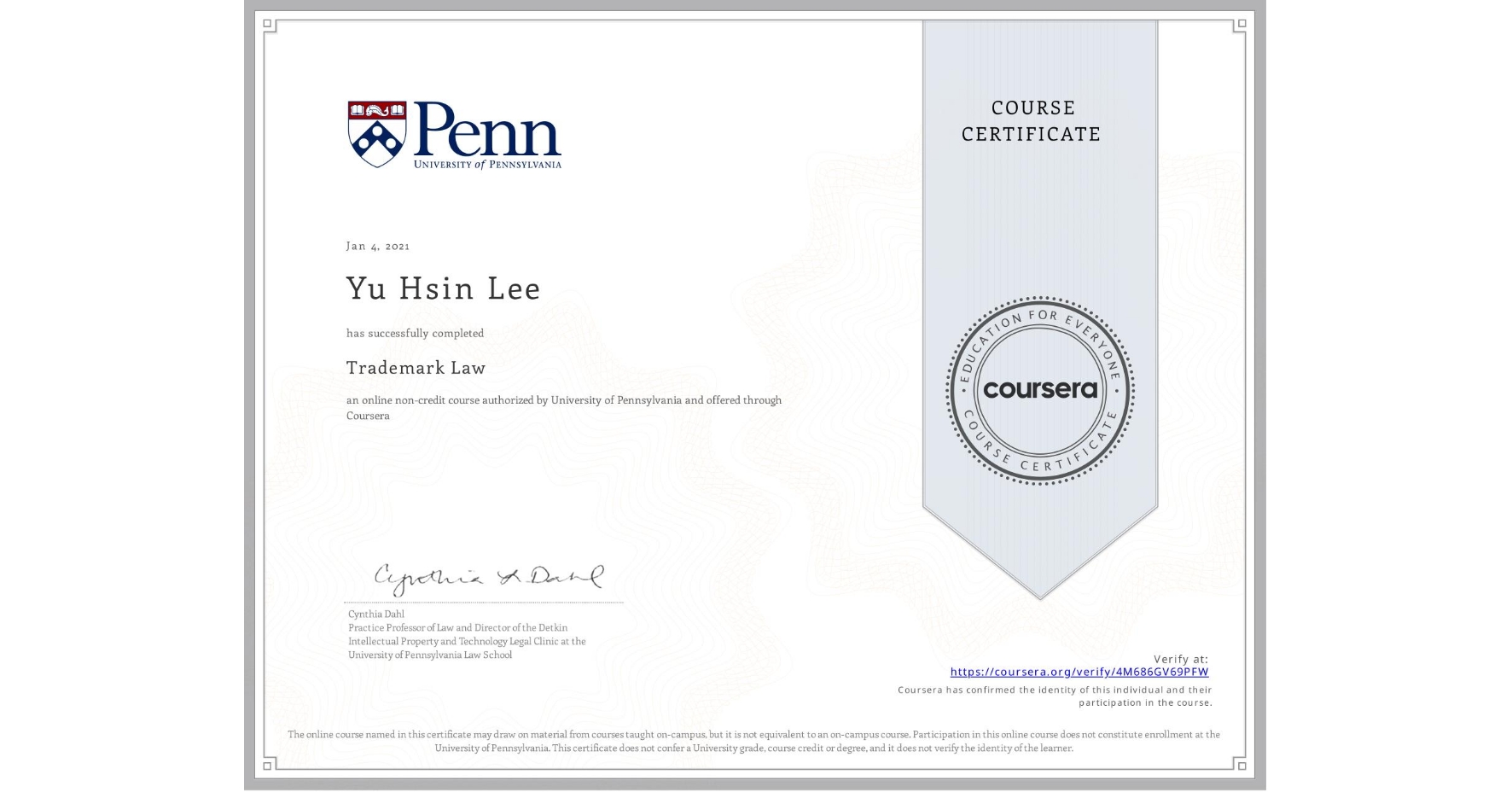 View certificate for Yu Hsin Lee, Trademark Law, an online non-credit course authorized by University of Pennsylvania and offered through Coursera