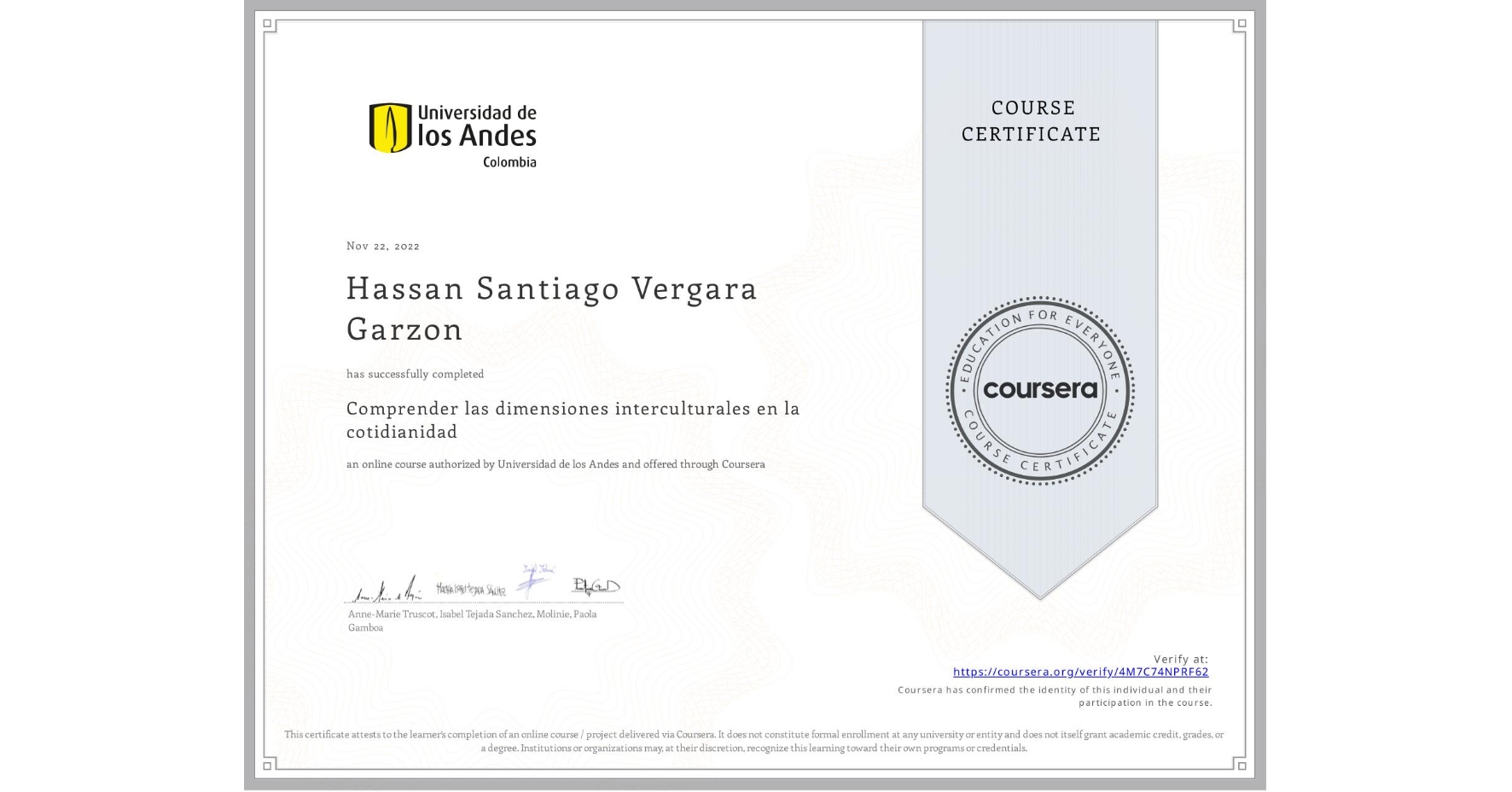 View certificate for Hassan Santiago Vergara Garzon, Comprender las dimensiones interculturales en la cotidianidad, an online non-credit course authorized by Universidad de los Andes and offered through Coursera