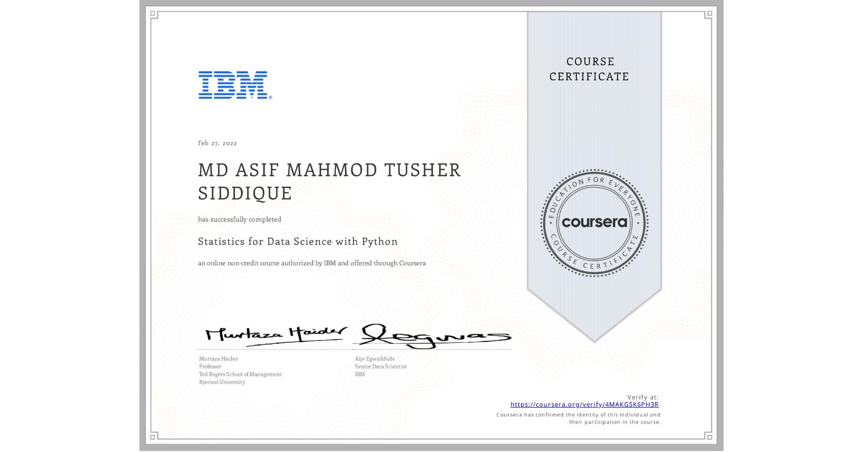 View certificate for MD ASIF MAHMOD TUSHER SIDDIQUE, Statistics for Data Science with Python, an online non-credit course authorized by IBM and offered through Coursera