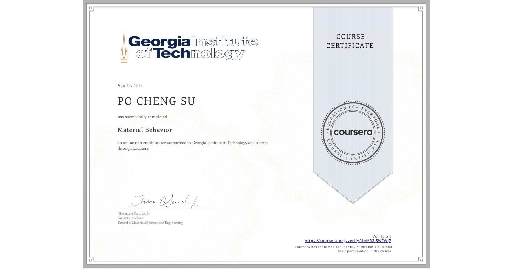 View certificate for PO CHENG  SU, Material Behavior, an online non-credit course authorized by Georgia Institute of Technology and offered through Coursera