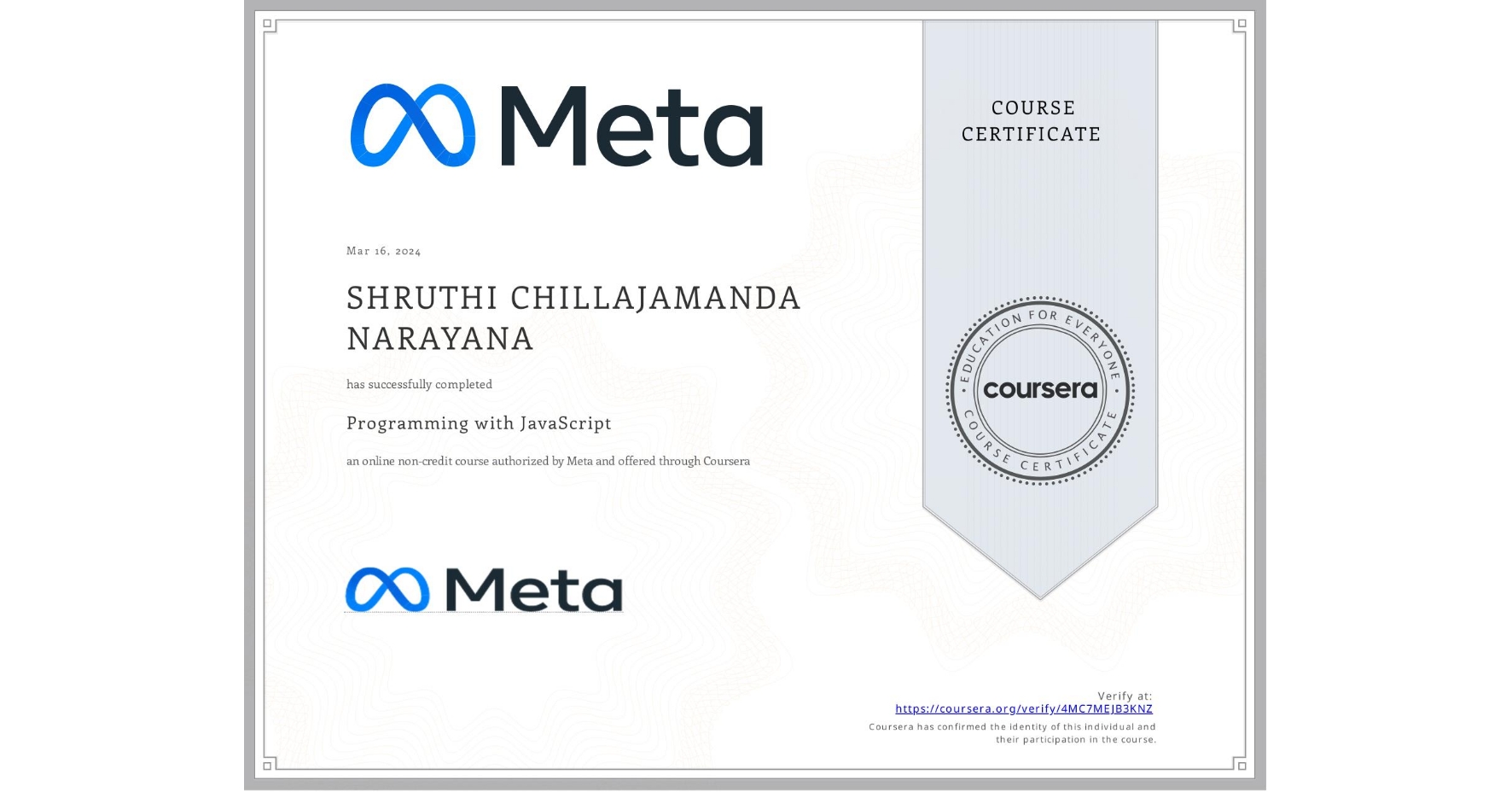 View certificate for SHRUTHI CHILLAJAMANDA NARAYANA, Programming with JavaScript, an online non-credit course authorized by Meta and offered through Coursera