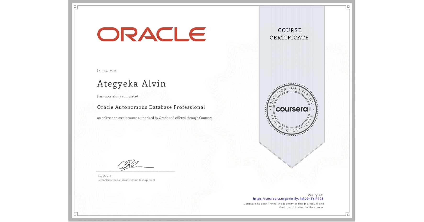 View certificate for Ategyeka Alvin, Oracle Autonomous Database Professional, an online non-credit course authorized by Oracle and offered through Coursera
