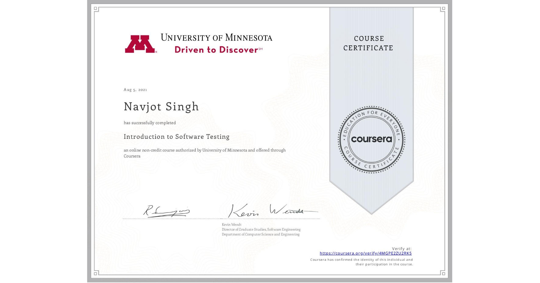 View certificate for Navjot Singh, Introduction to Software Testing, an online non-credit course authorized by University of Minnesota and offered through Coursera
