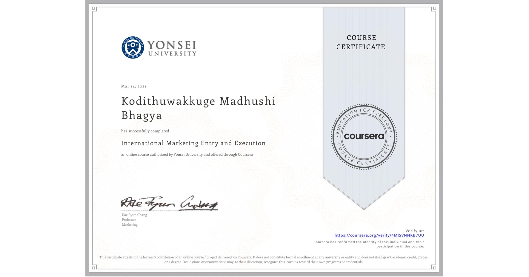 View certificate for Kodithuwakkuge Madhushi Bhagya, International Marketing Entry and Execution, an online non-credit course authorized by Yonsei University and offered through Coursera