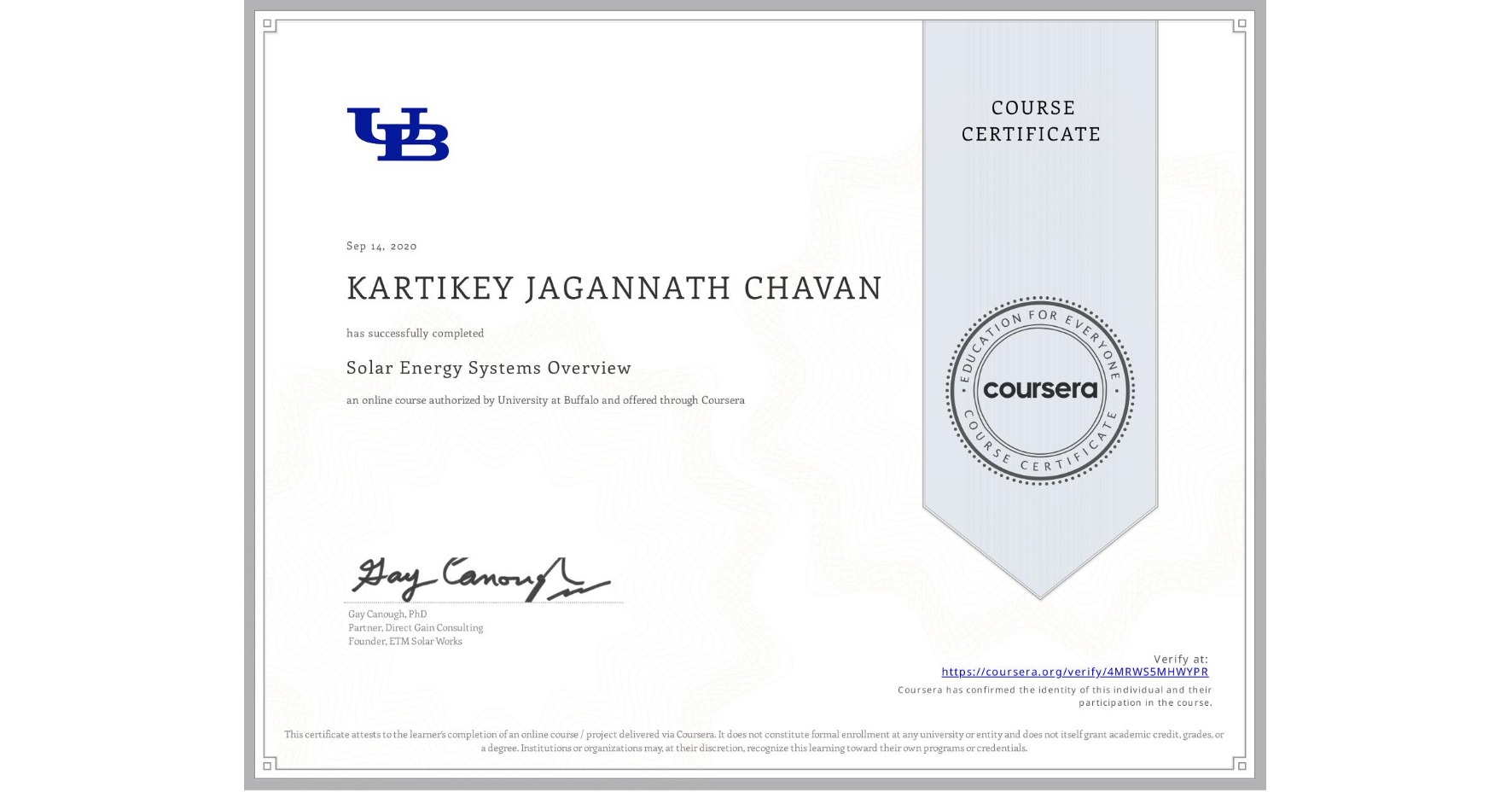 View certificate for KARTIKEY JAGANNATH CHAVAN, Solar Energy Systems Overview, an online non-credit course authorized by University at Buffalo and offered through Coursera