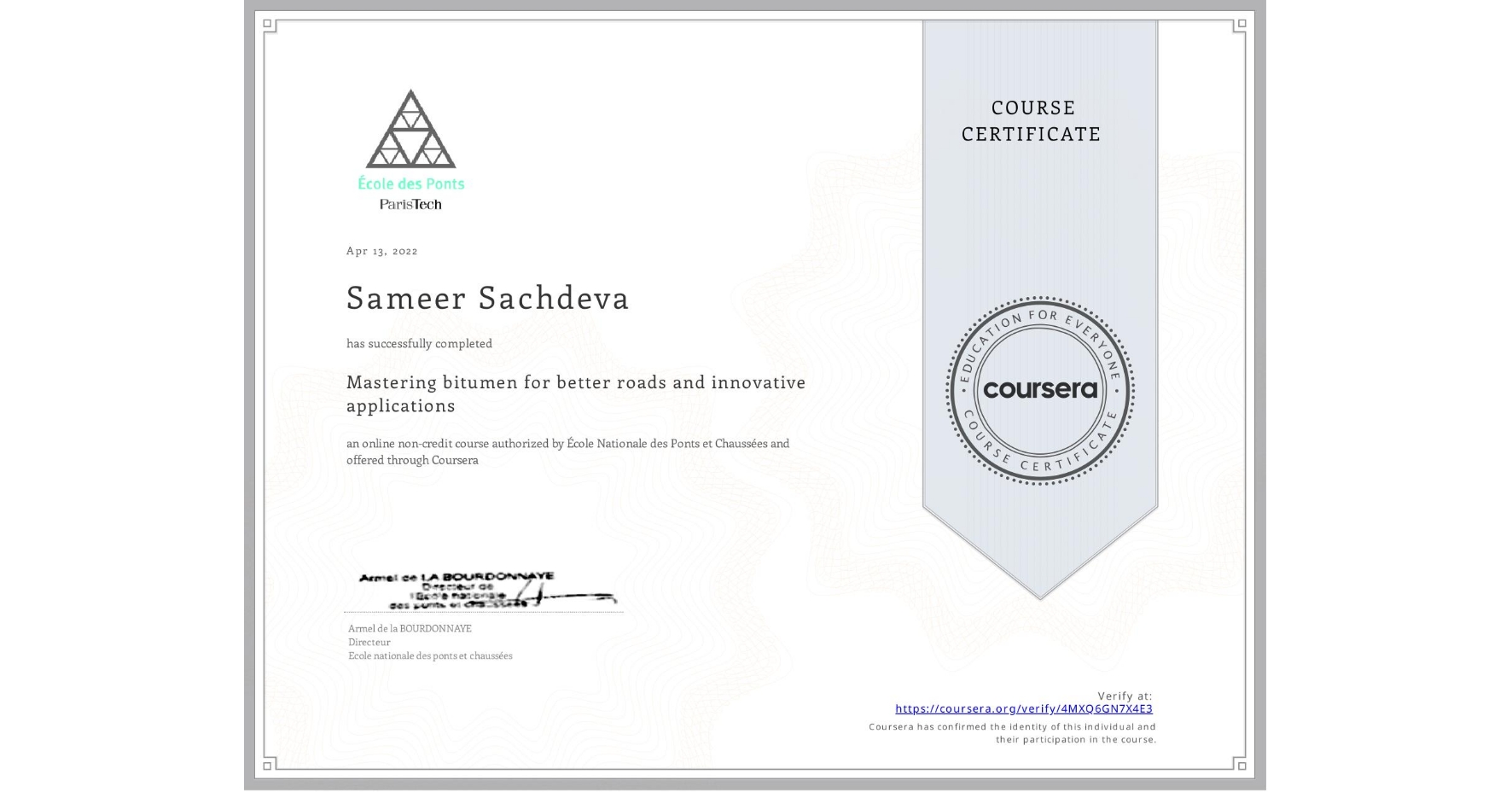 View certificate for Sameer Sachdeva, Mastering bitumen for better roads and innovative applications, an online non-credit course authorized by École Nationale des Ponts et Chaussées and offered through Coursera