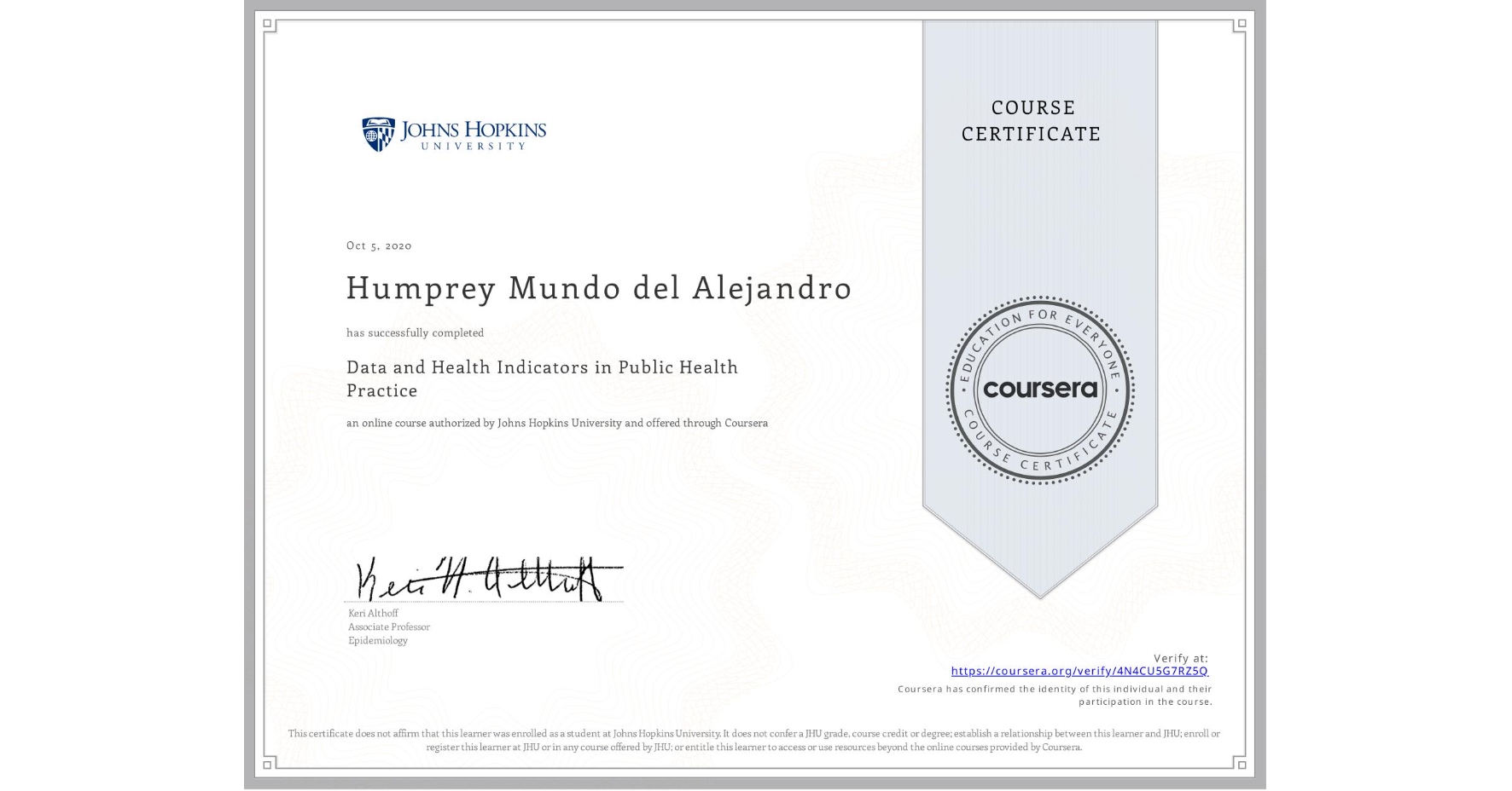 View certificate for Humprey Mundo del Alejandro, Data and Health Indicators in Public Health Practice, an online non-credit course authorized by Johns Hopkins University and offered through Coursera