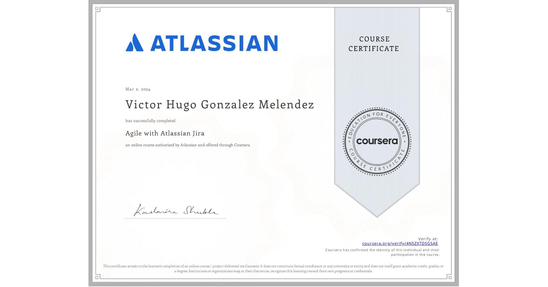 View certificate for Victor Hugo Gonzalez Melendez, Agile with Atlassian Jira, an online non-credit course authorized by Atlassian and offered through Coursera