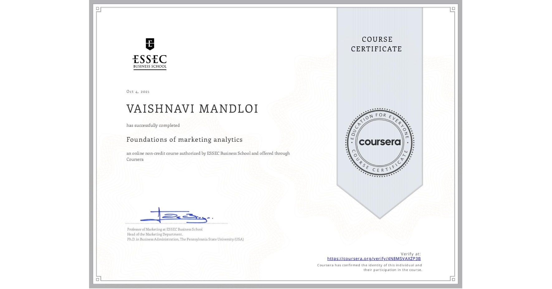 View certificate for VAISHNAVI MANDLOI, Foundations of marketing analytics, an online non-credit course authorized by ESSEC Business School and offered through Coursera
