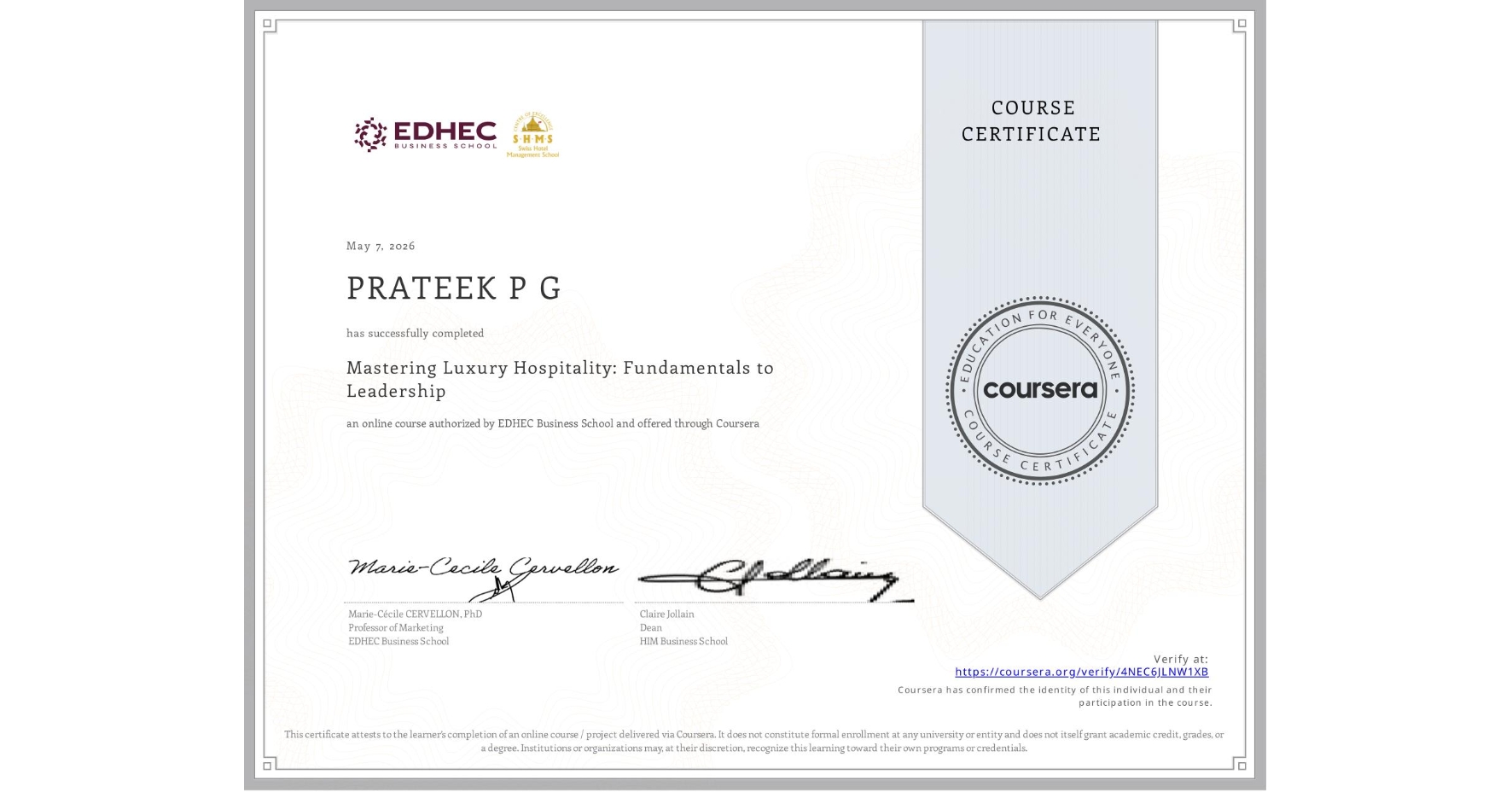 View certificate for PRATEEK P G, Mastering Luxury Hospitality: Fundamentals to Leadership , an online non-credit course authorized by EDHEC Business School and offered through Coursera