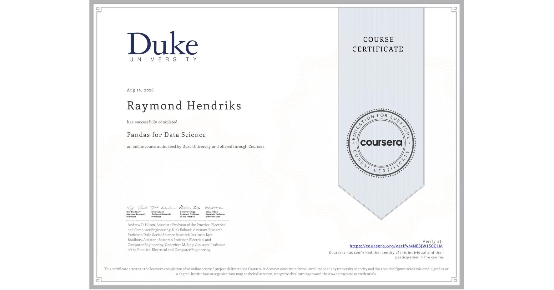View certificate for Raymond Hendriks, Pandas for Data Science, an online non-credit course authorized by Duke University and offered through Coursera