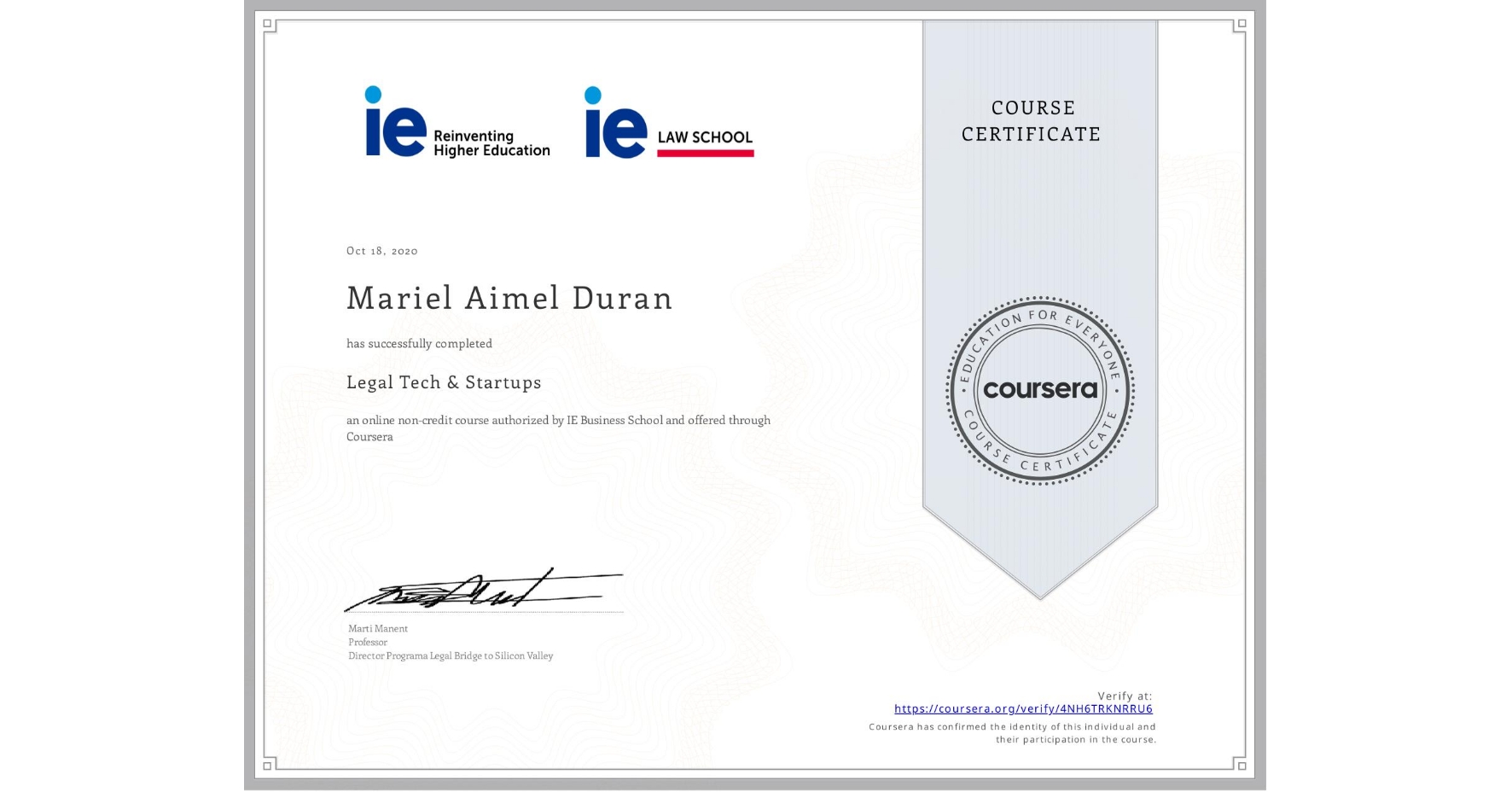 View certificate for Mariel Aimel Duran, Legal Tech & Startups , an online non-credit course authorized by IE Business School and offered through Coursera