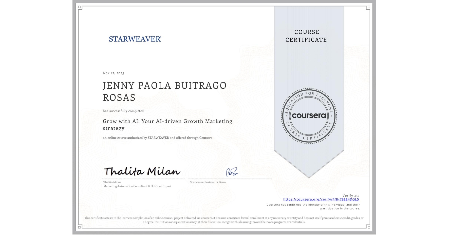 View certificate for JENNY PAOLA BUITRAGO ROSAS, Grow with AI: Your AI-driven Growth Marketing strategy  , an online non-credit course authorized by STARWEAVER and offered through Coursera