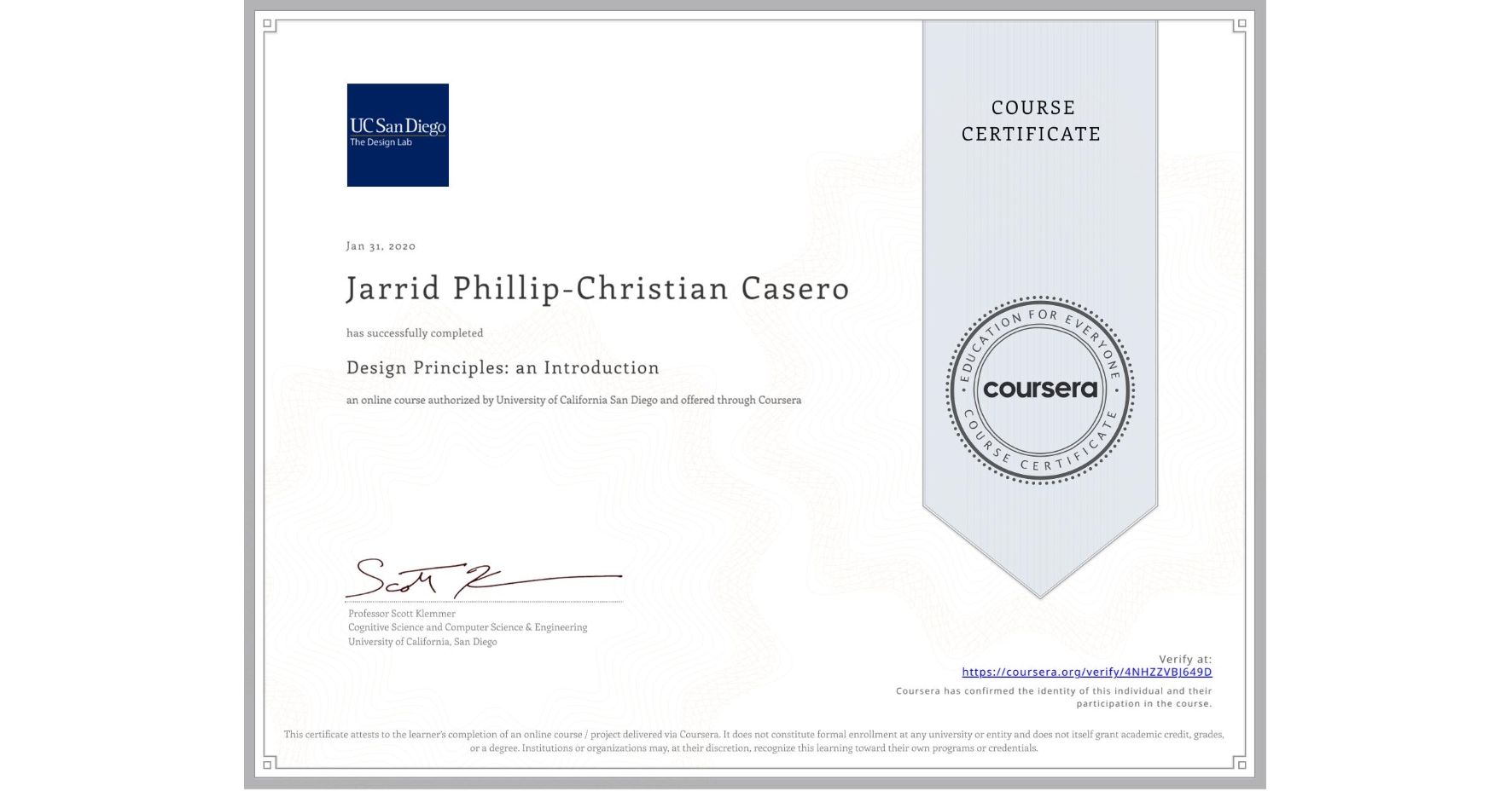 View certificate for Jarrid Phillip-Christian Casero, Design Principles: an Introduction, an online non-credit course authorized by University of California San Diego and offered through Coursera