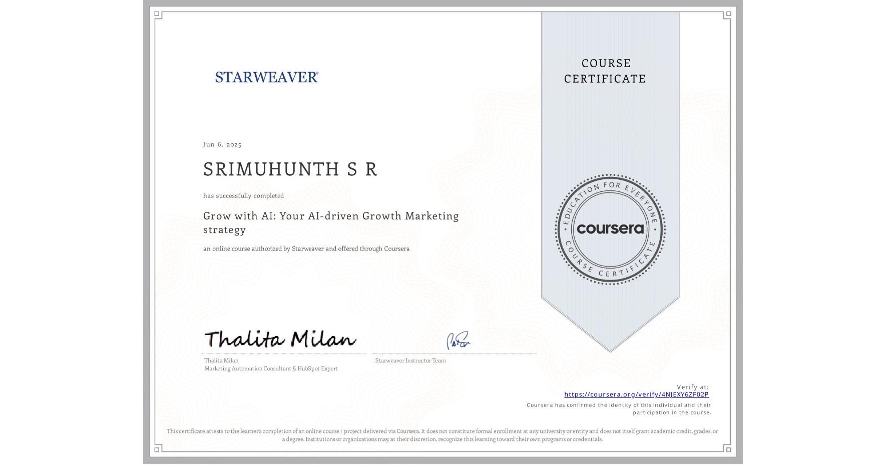 View certificate for SRIMUHUNTH S R, Grow with AI: Your AI-driven Growth Marketing strategy  , an online non-credit course authorized by Starweaver and offered through Coursera