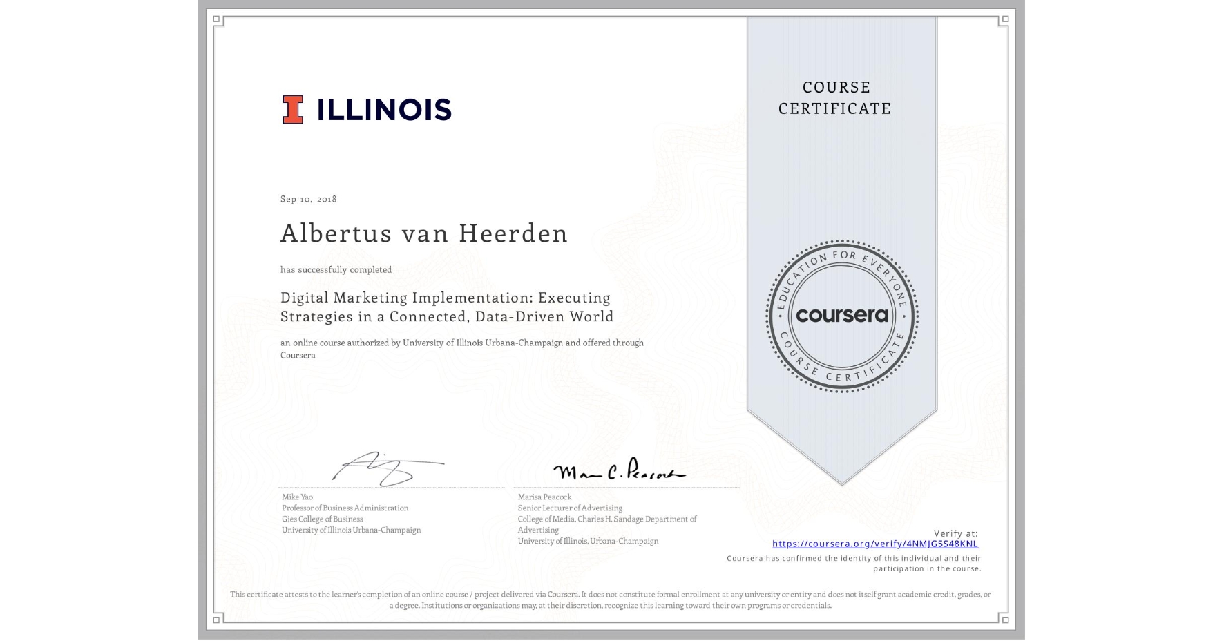 View certificate for Albertus van Heerden, Digital Marketing Implementation: Executing Strategies in a Connected, Data-Driven World, an online non-credit course authorized by University of Illinois Urbana-Champaign and offered through Coursera