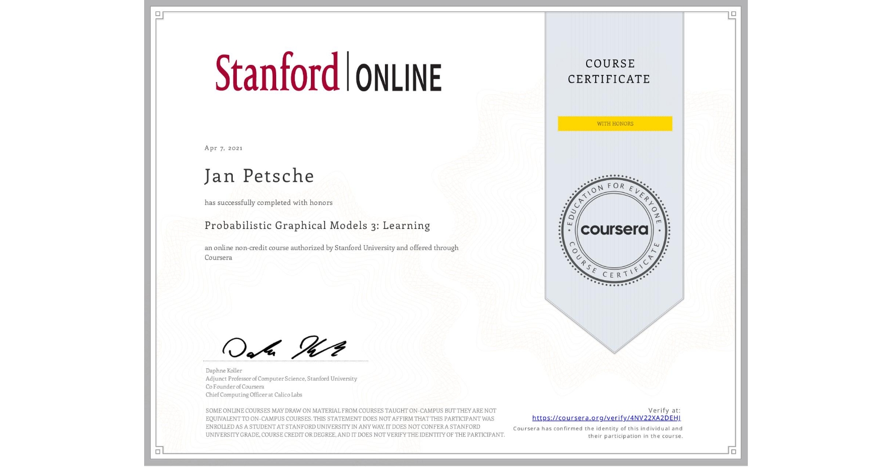 View certificate for Jan Petsche, Probabilistic Graphical Models 3: Learning, an online non-credit course authorized by Stanford University and offered through Coursera